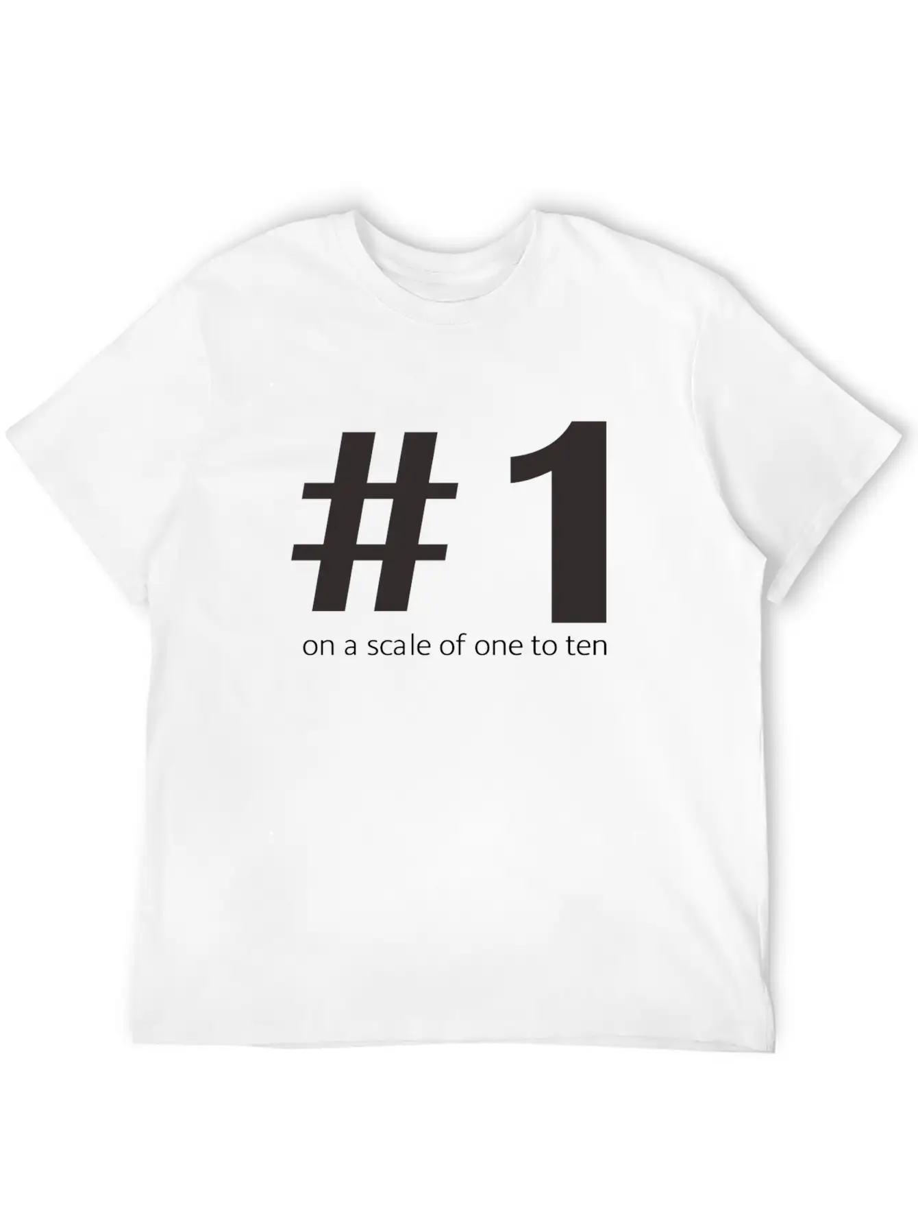 1 On A Scale Of 1 To 10 Casual Graphic T-Shirt – Simple And Comfortable Daily Wear