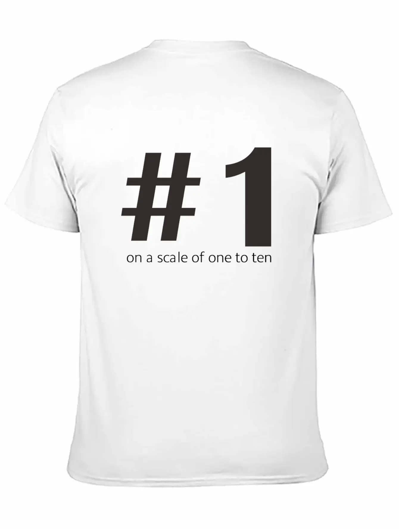 1 On A Scale Of 1 To 10 Casual Graphic T-Shirt – Simple And Comfortable Daily Wear