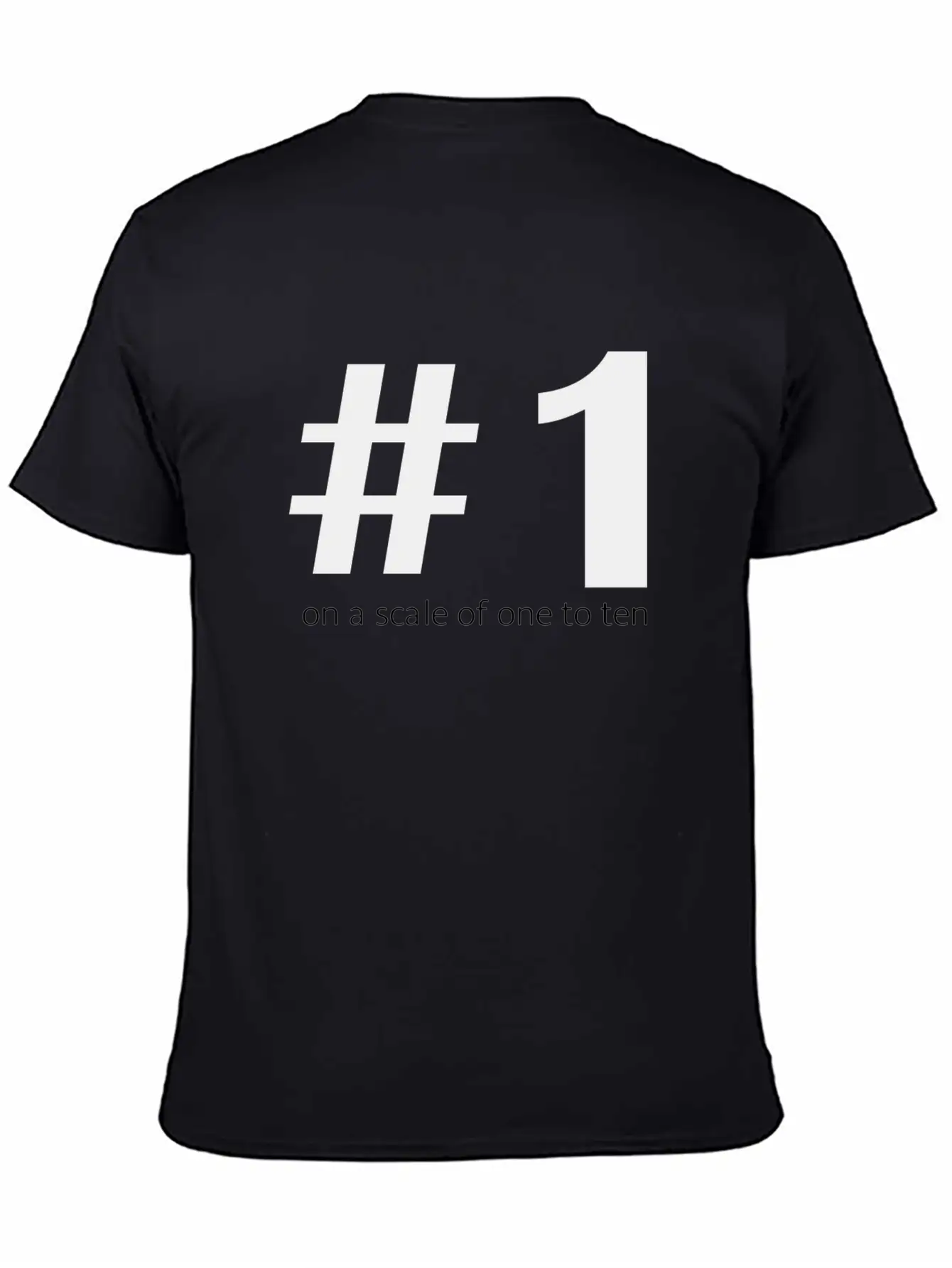 1 On A Scale Of 1 To 10 Casual Graphic T-Shirt – Simple And Comfortable Daily Wear