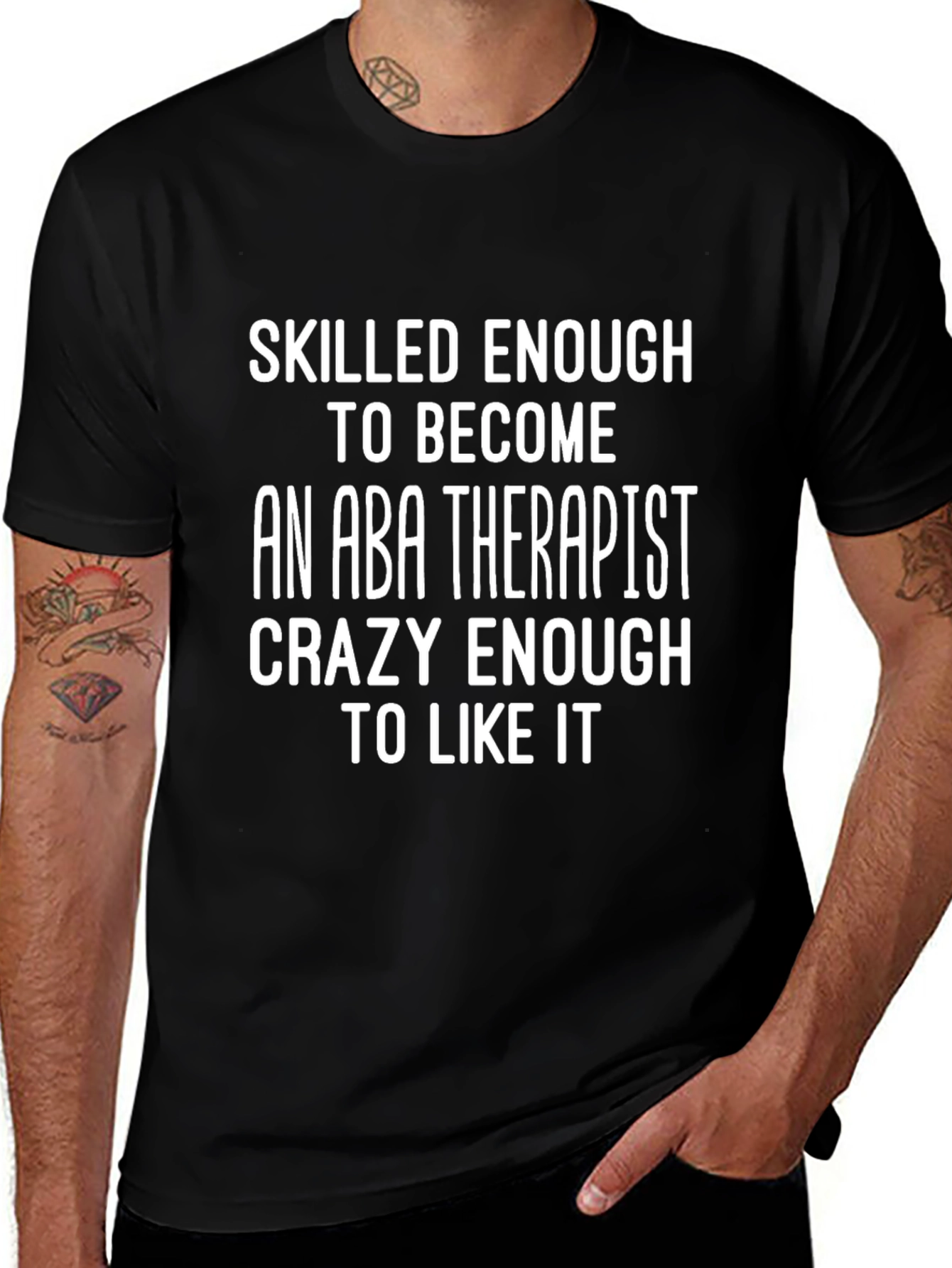 ABA Therapist T-Shirt - Skilled Enough Crazy Enough