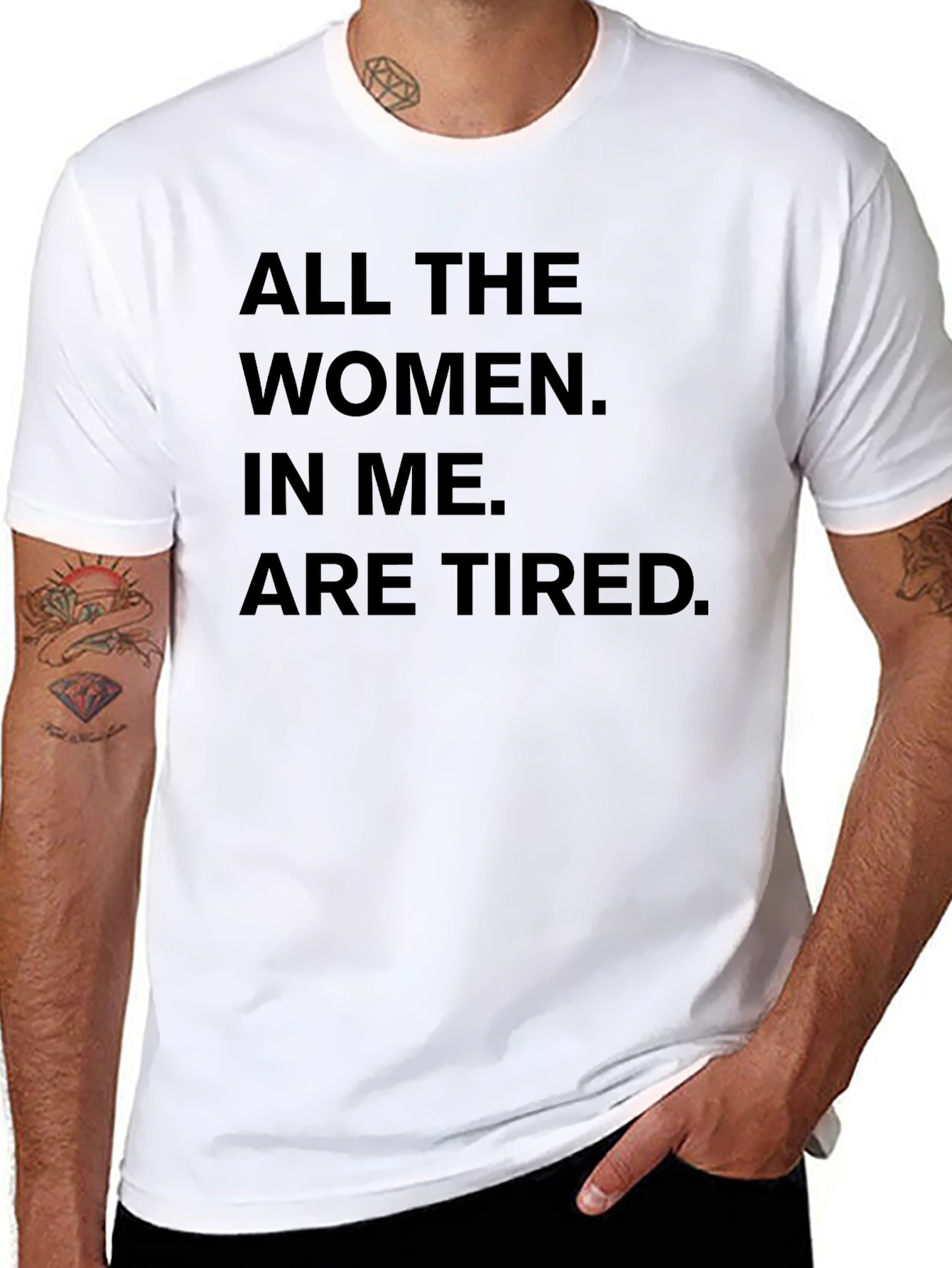 All The Women In Me Are Tired T-Shirt