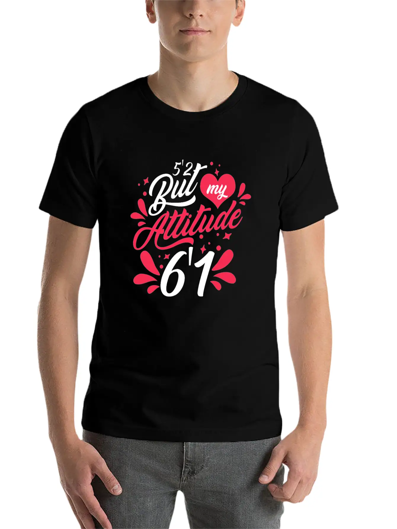 5'2 But My Attitude 6,1 Casual Graphic T-Shirt – Simple And Comfortable Daily Wear
