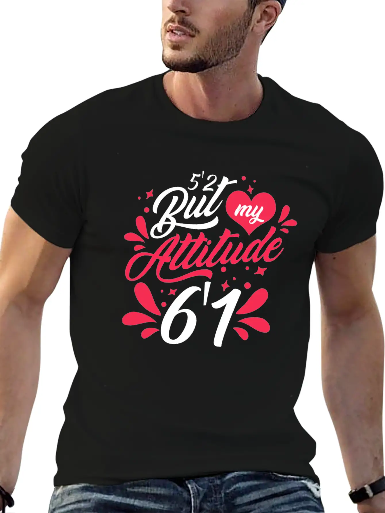 5'2 But My Attitude 6,1 Casual Graphic T-Shirt – Simple And Comfortable Daily Wear
