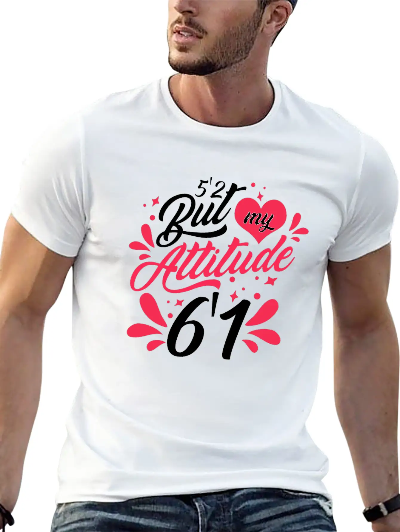 5'2 But My Attitude 6,1 Casual Graphic T-Shirt – Simple And Comfortable Daily Wear