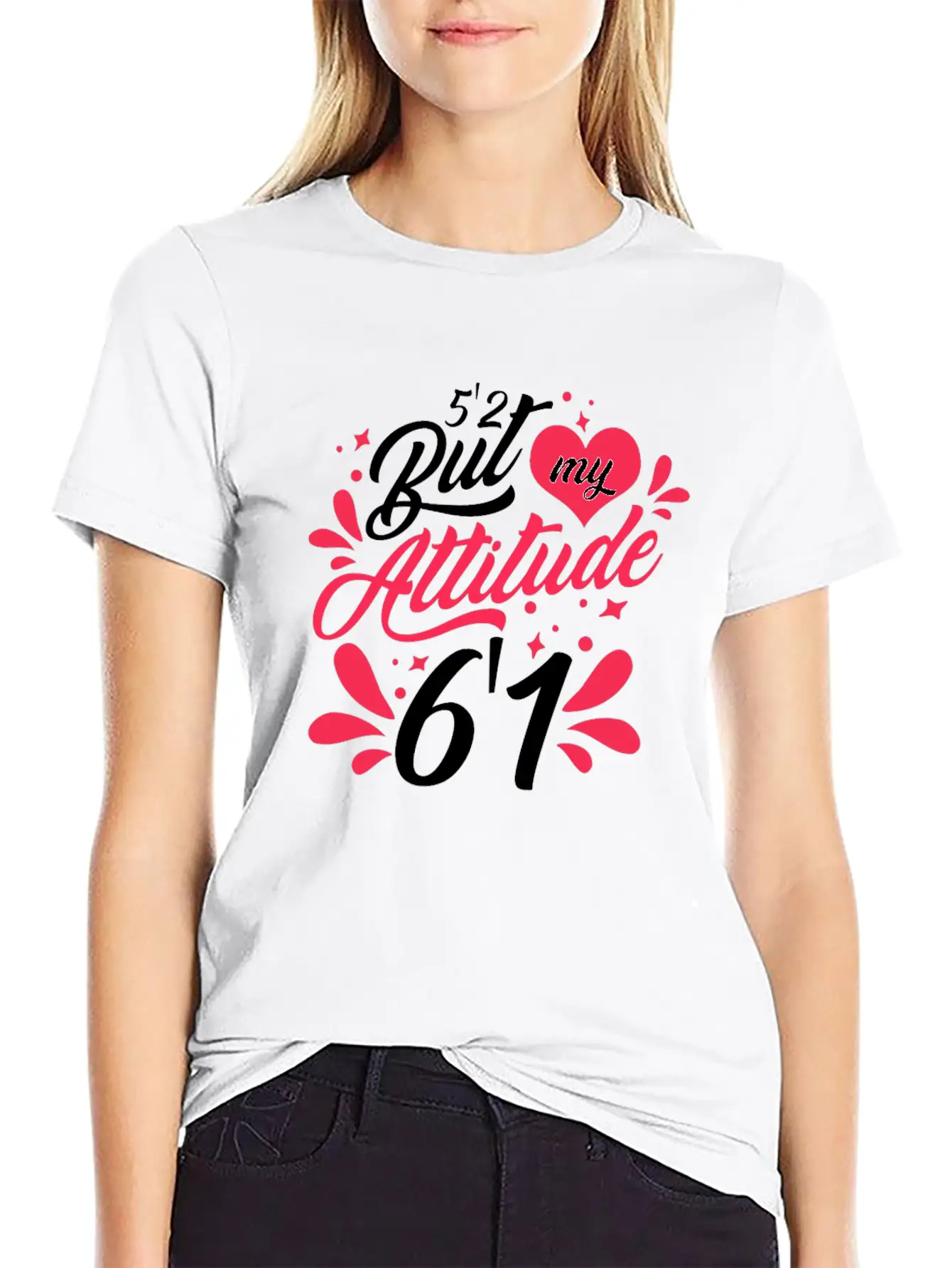 5'2 But My Attitude 6,1 Casual Graphic T-Shirt – Simple And Comfortable Daily Wear