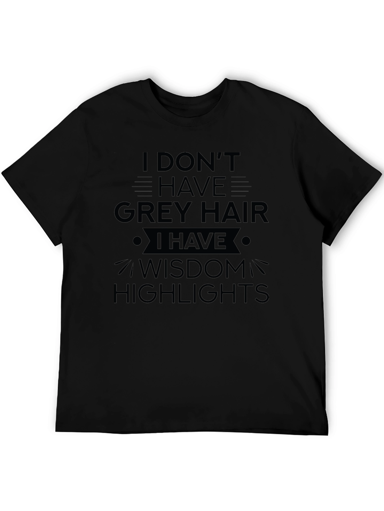 Wisdom Highlights T-Shirt - Funny Grey Hair Tee