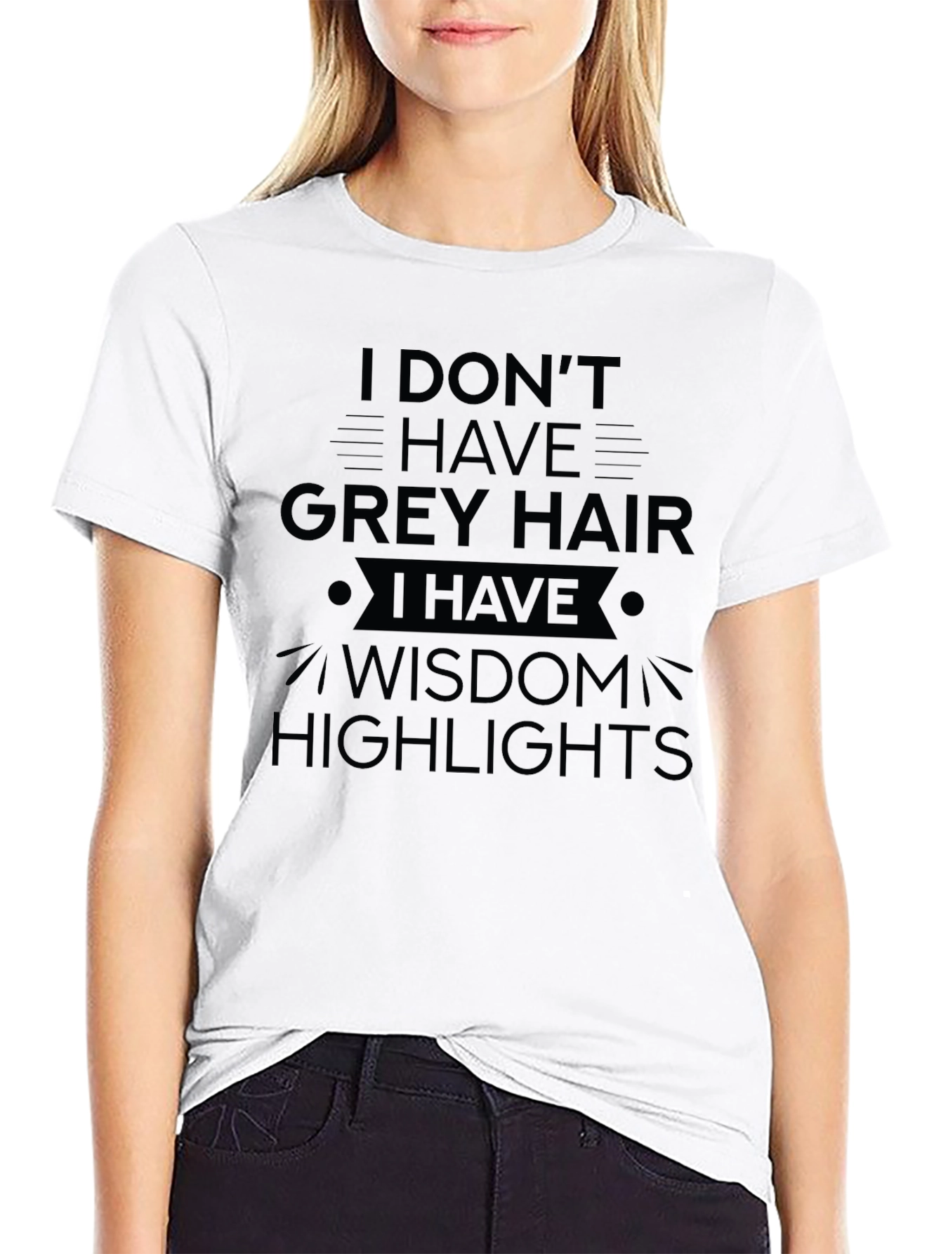 Wisdom Highlights T-Shirt - Funny Grey Hair Tee