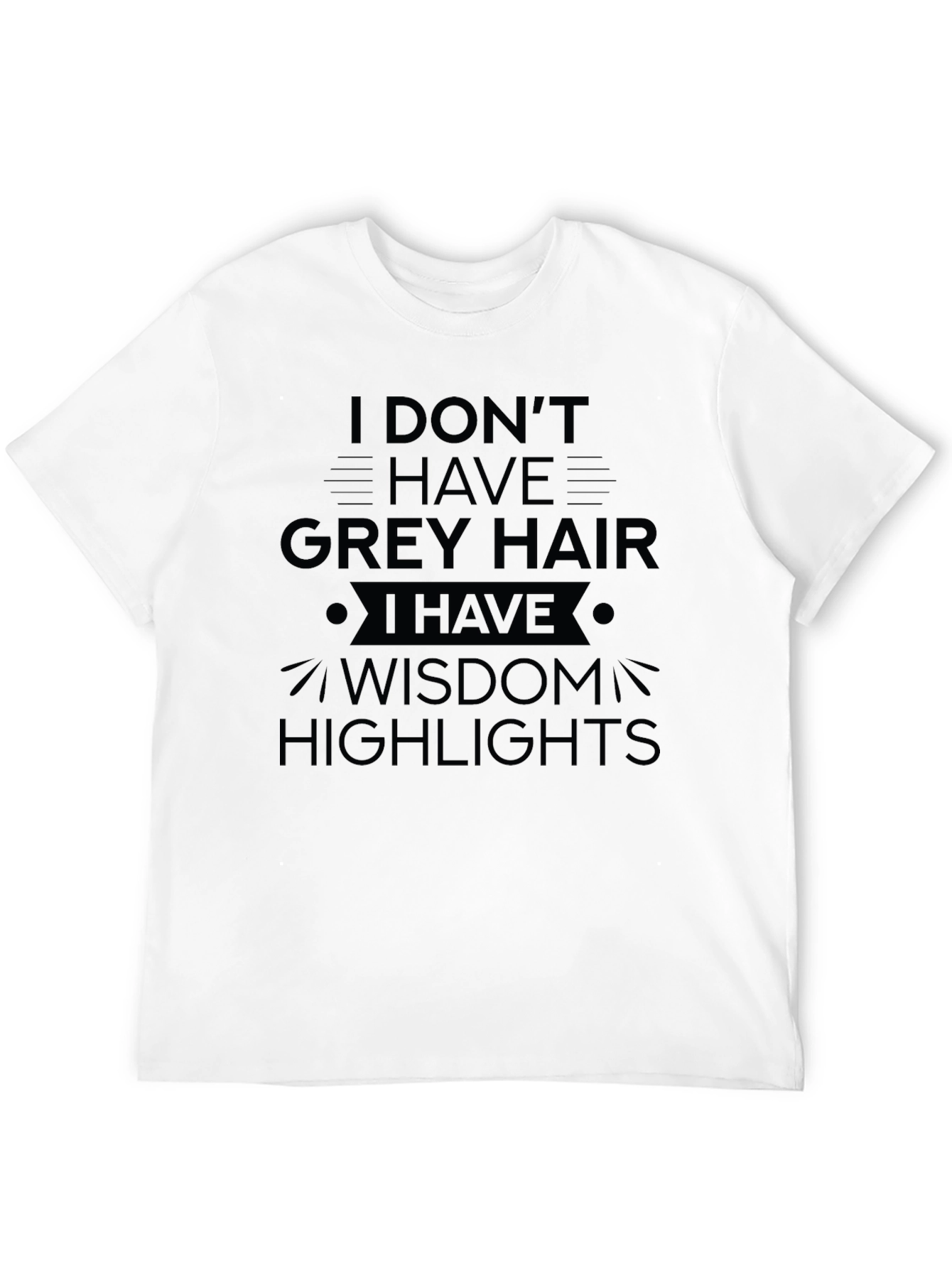 Wisdom Highlights T-Shirt - Funny Grey Hair Tee