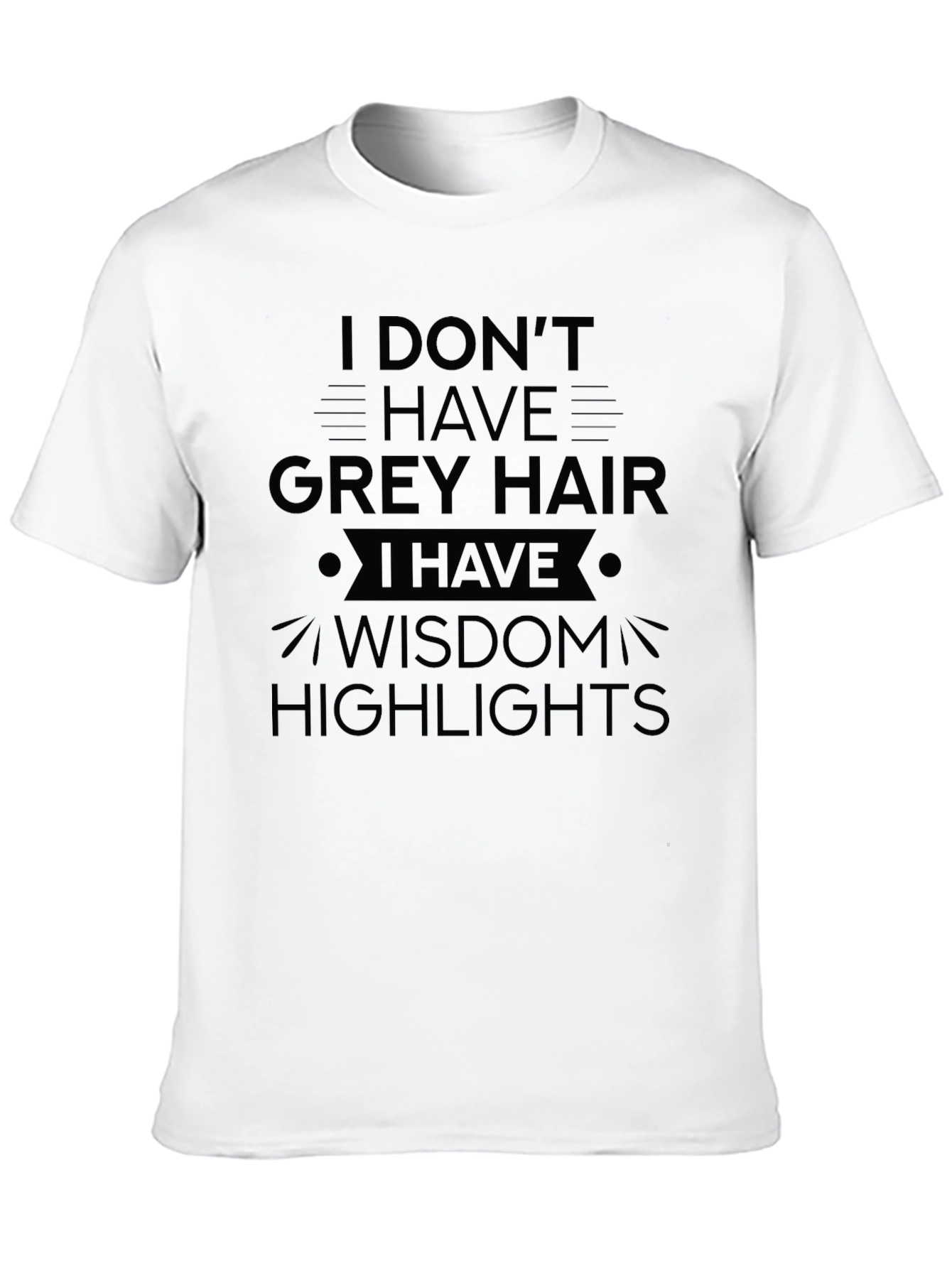 Wisdom Highlights T-Shirt - Funny Grey Hair Tee