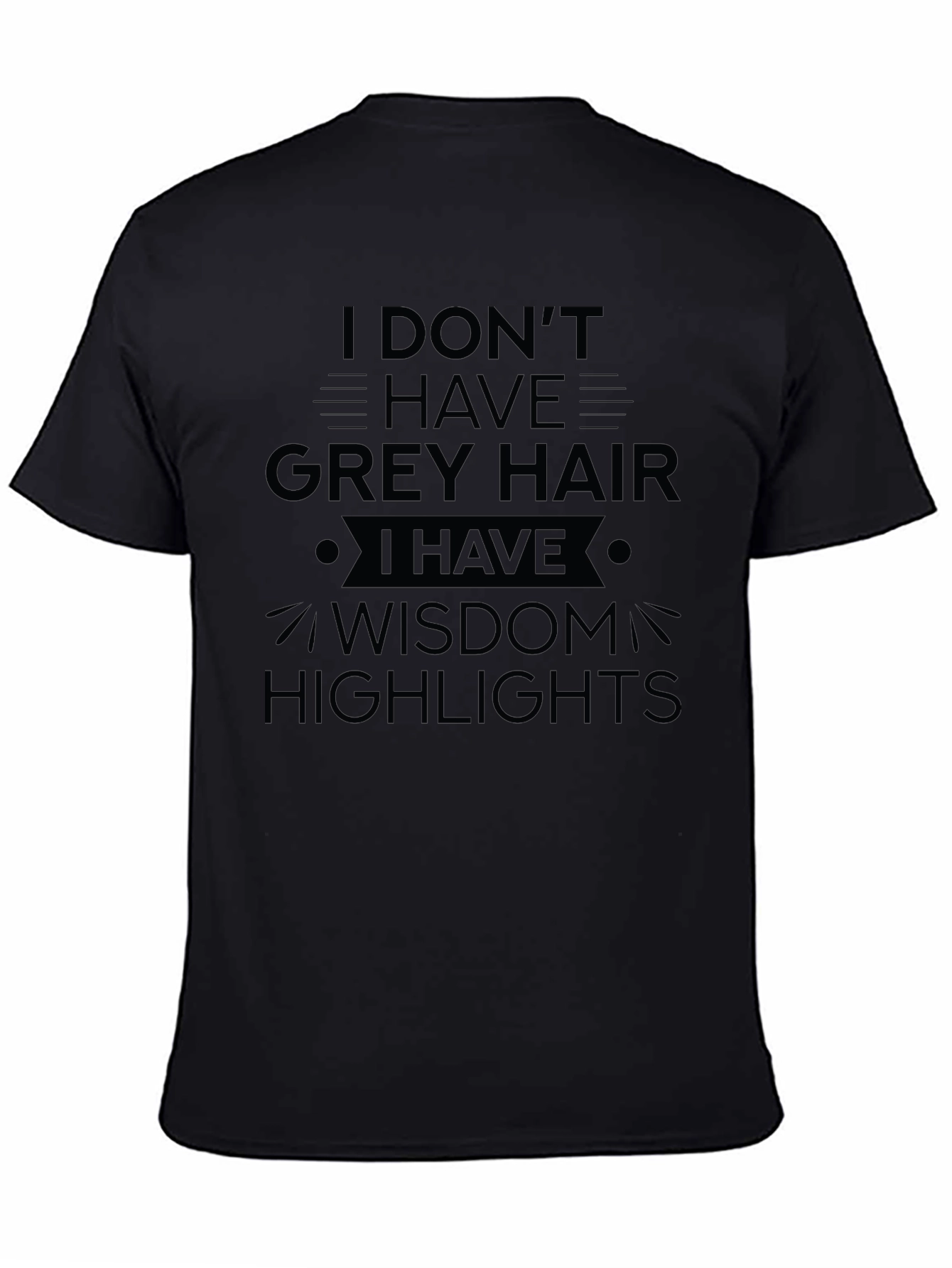 Wisdom Highlights T-Shirt - Funny Grey Hair Tee