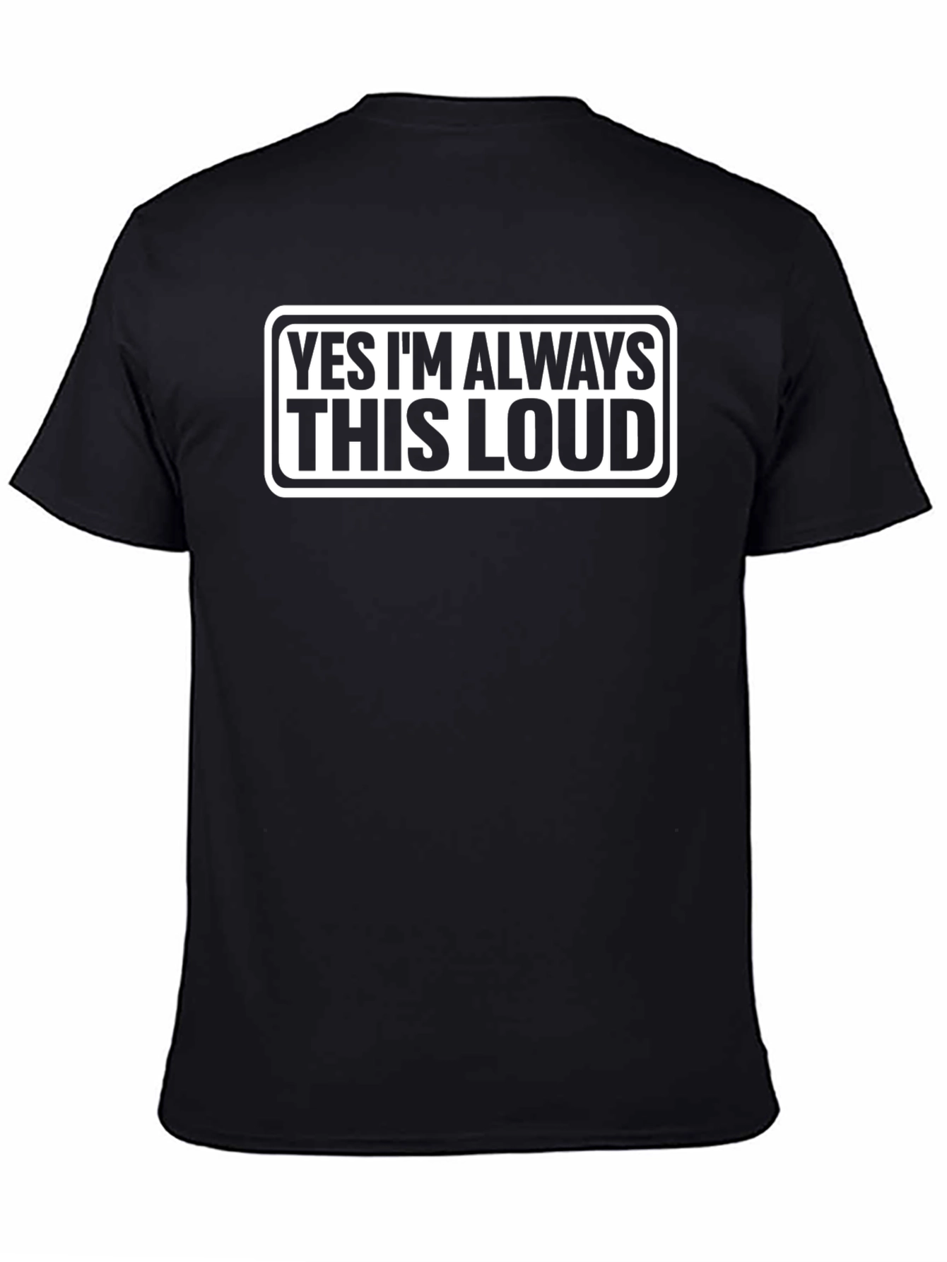 Always This Loud Funny Graphic Tee