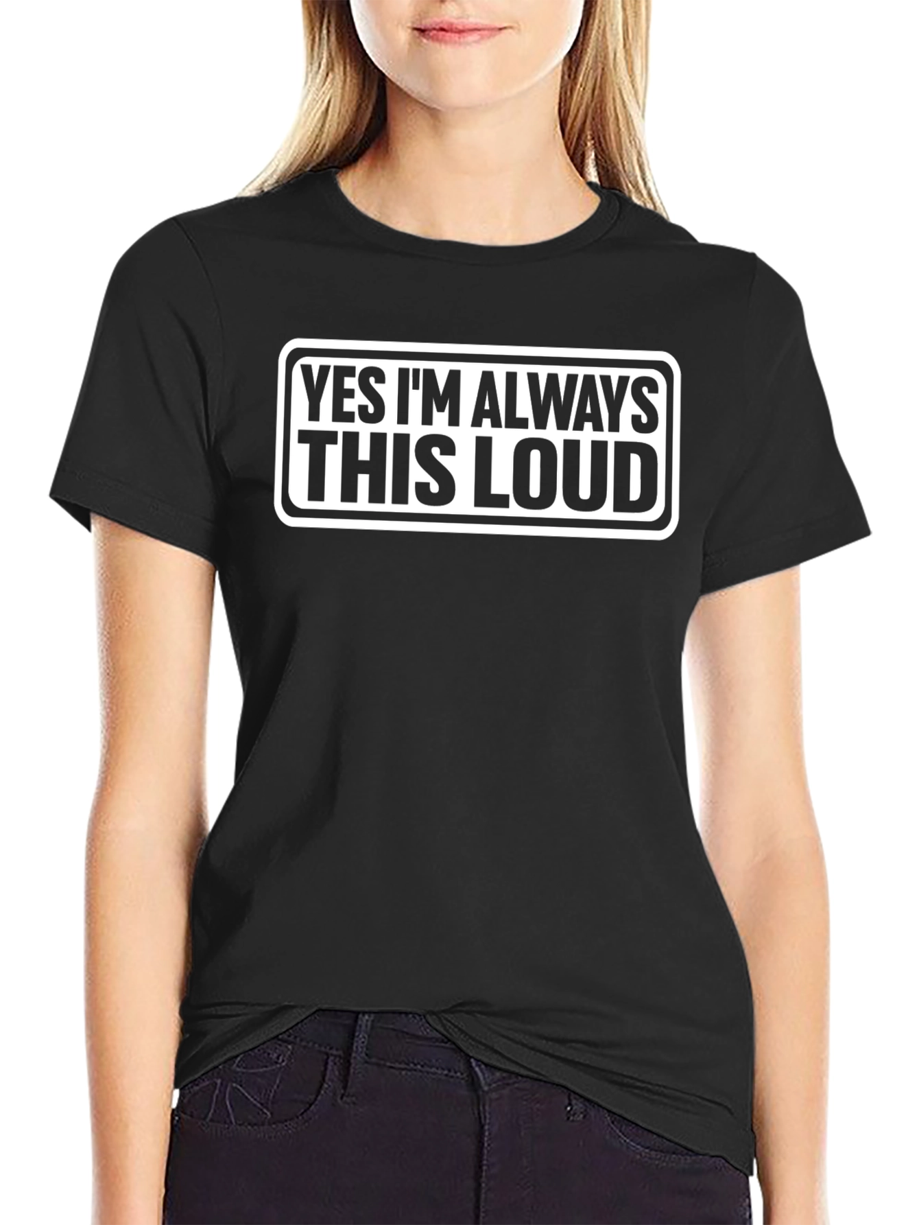Always This Loud Funny Graphic Tee