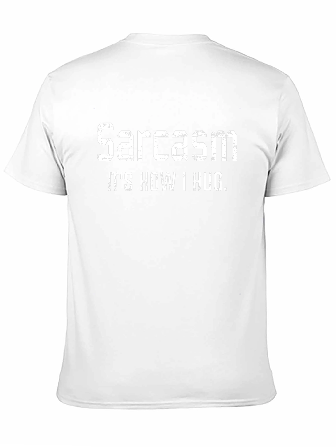 Sarcasm: Its How I Hug Graphic Tee