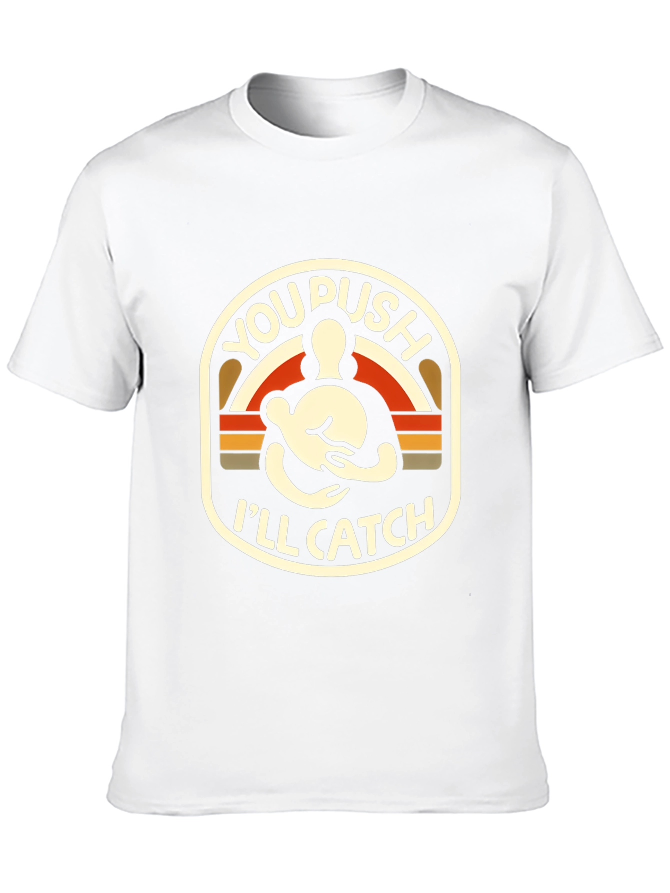 You Push Ill Catch T-Shirt Black Graphic Tee