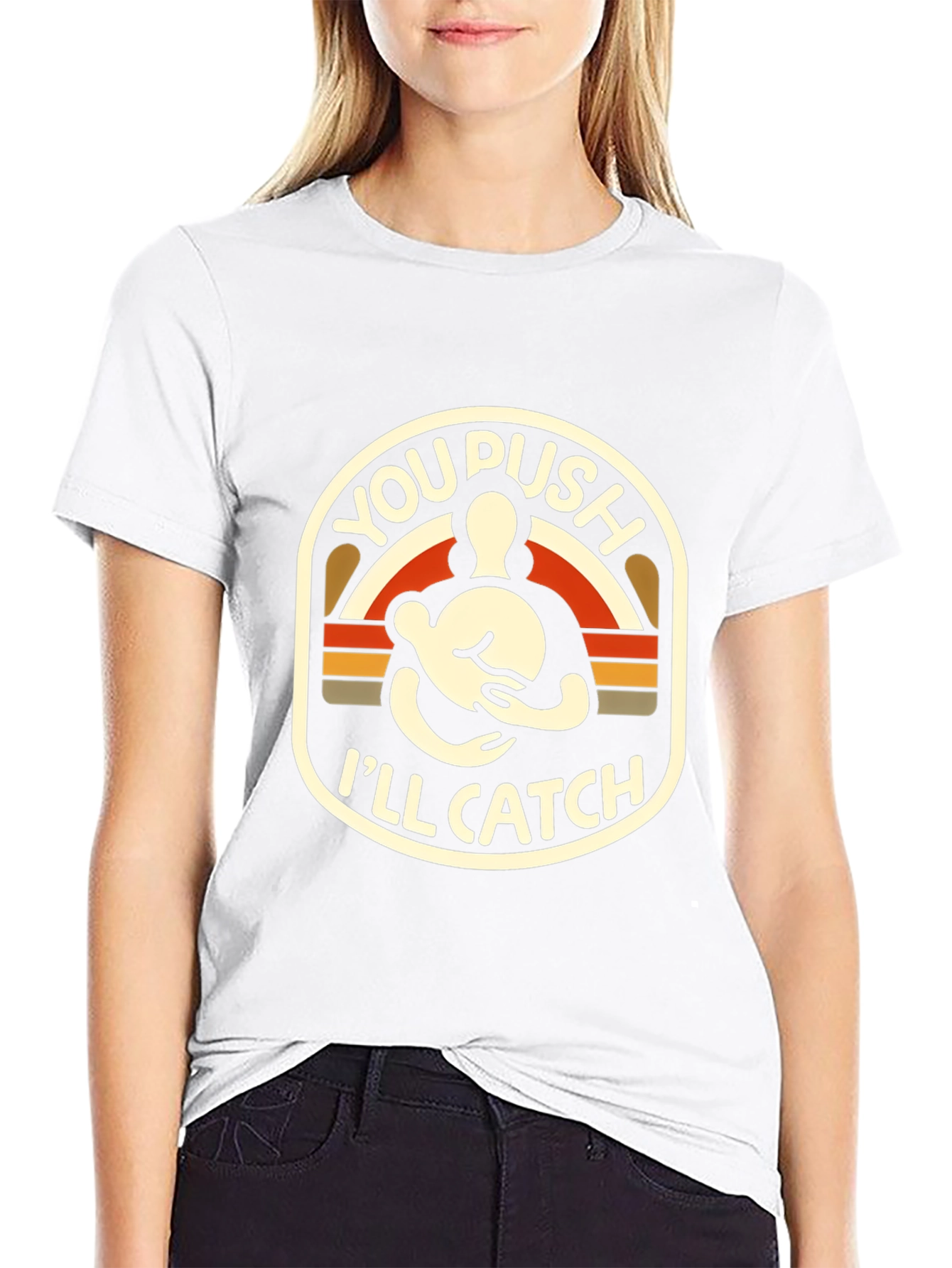 You Push Ill Catch T-Shirt Black Graphic Tee