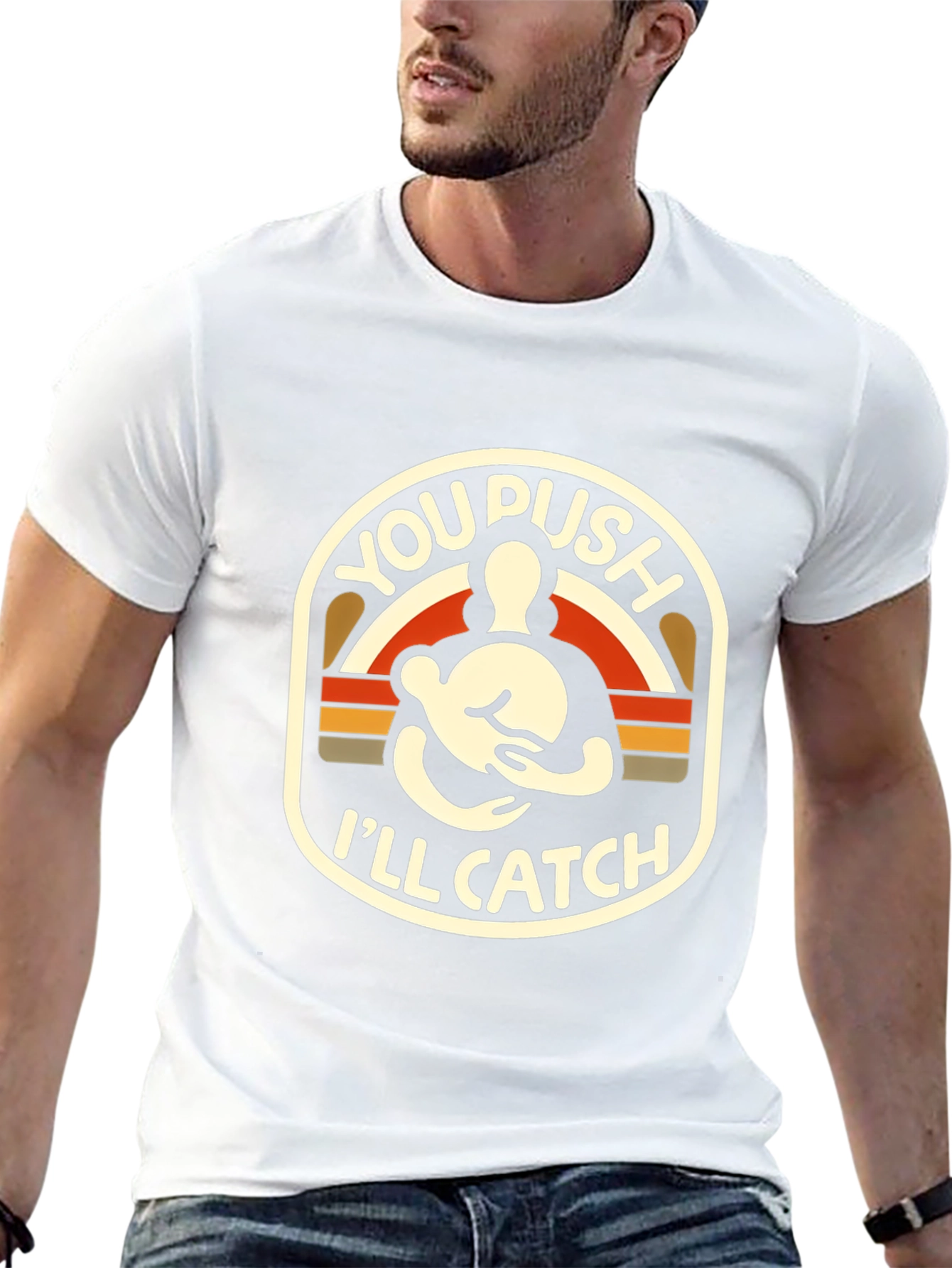 You Push Ill Catch T-Shirt Black Graphic Tee