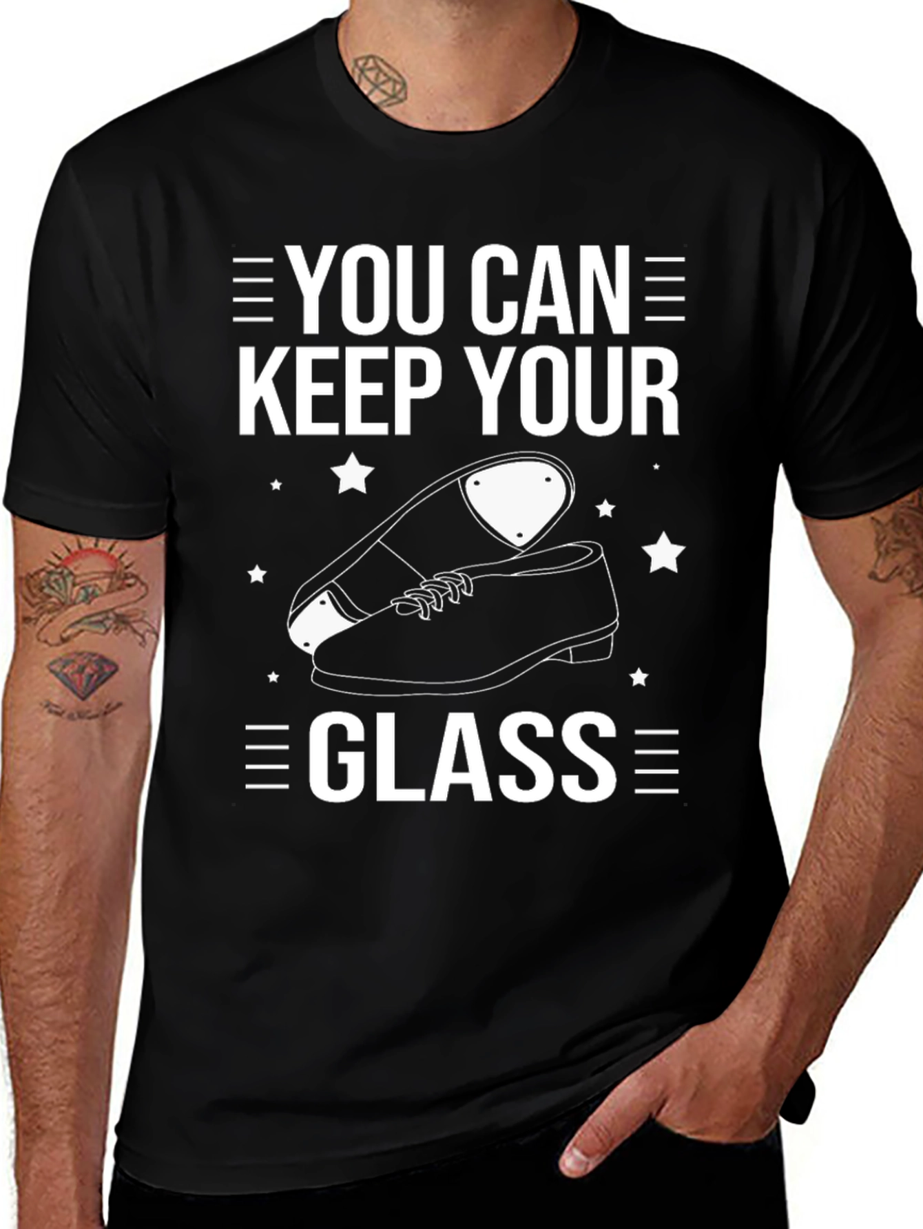 You Can Keep Your Glass Tap Dancing T-Shirt