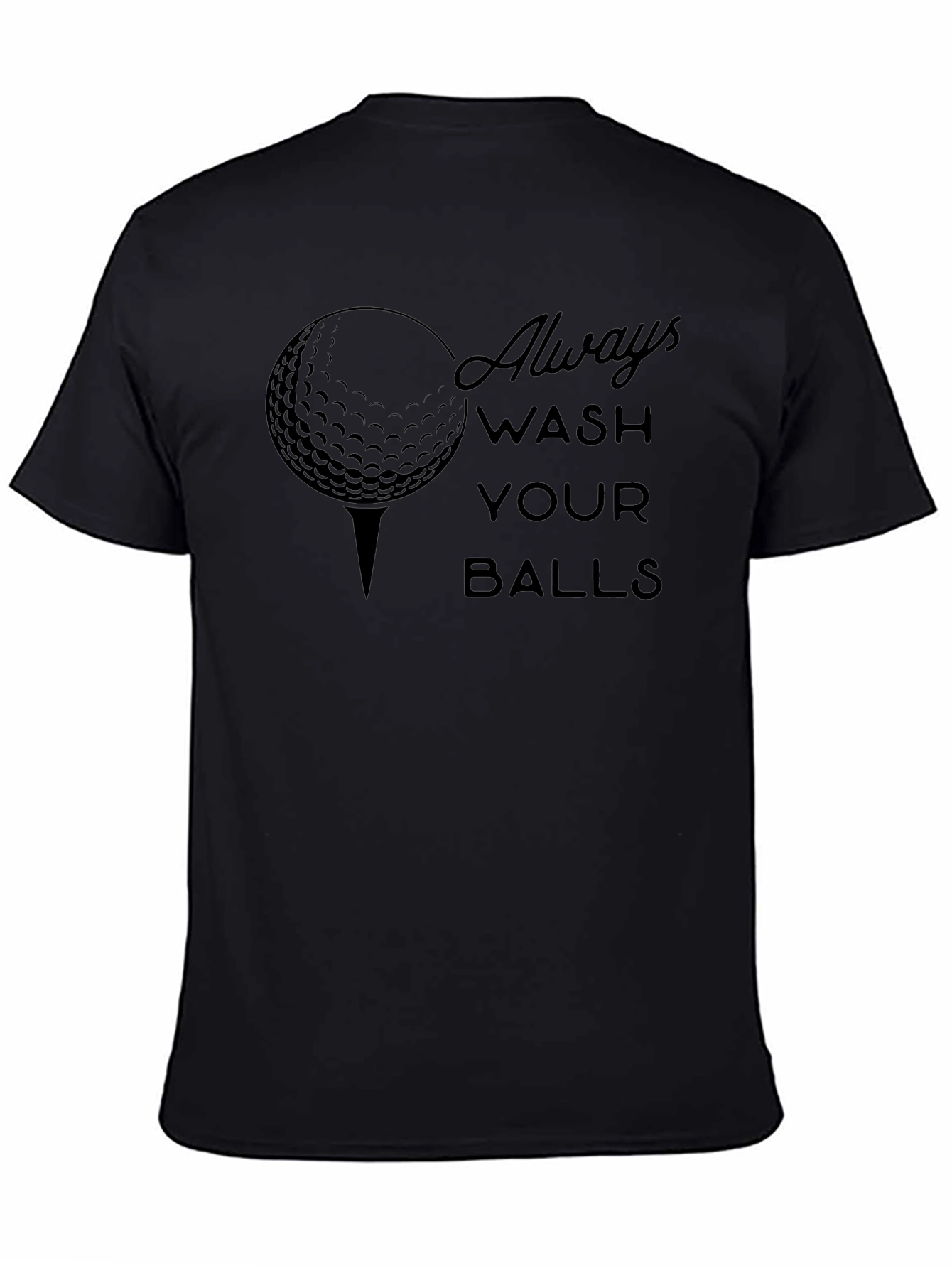 Always Wash Your Balls Golf T-Shirt