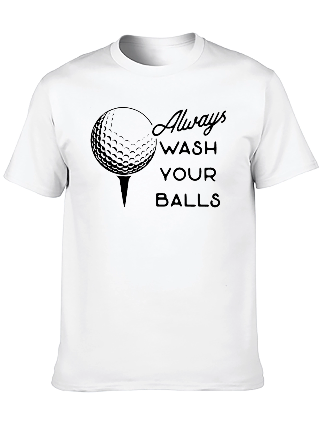 Always Wash Your Balls Golf T-Shirt