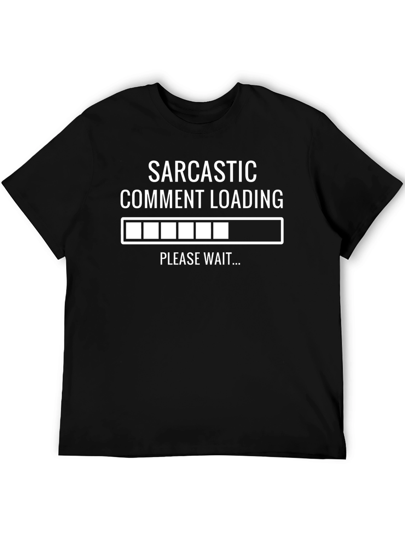 Sarcastic Comment Loading Funny T-Shirt