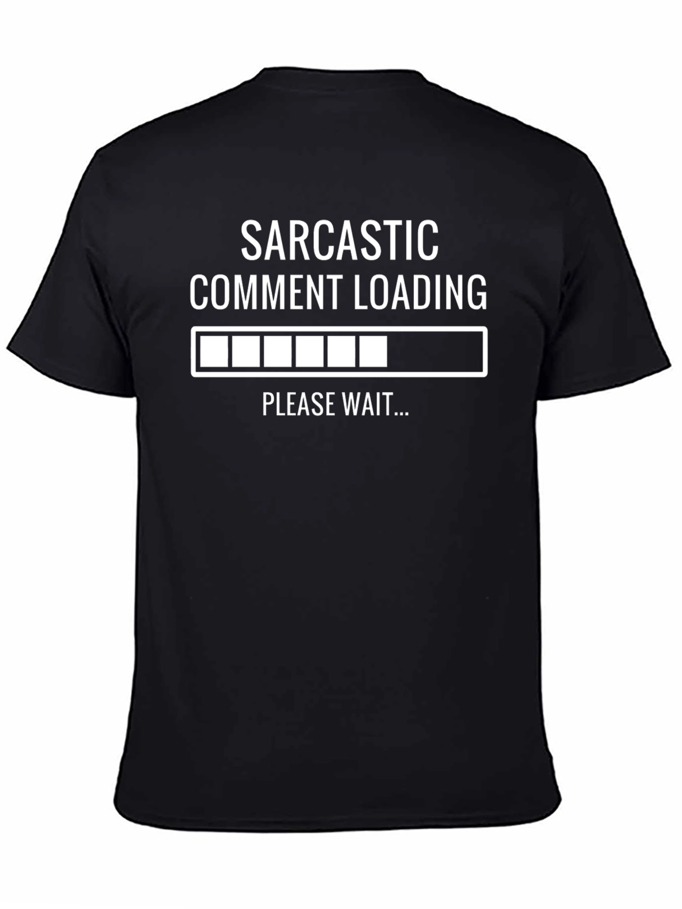 Sarcastic Comment Loading Funny T-Shirt