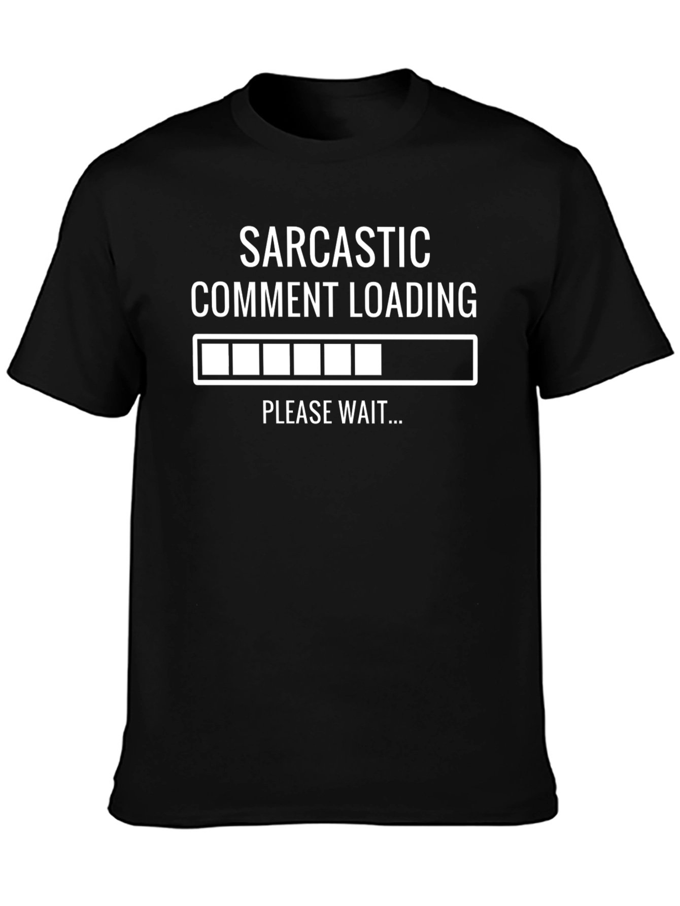 Sarcastic Comment Loading Funny T-Shirt