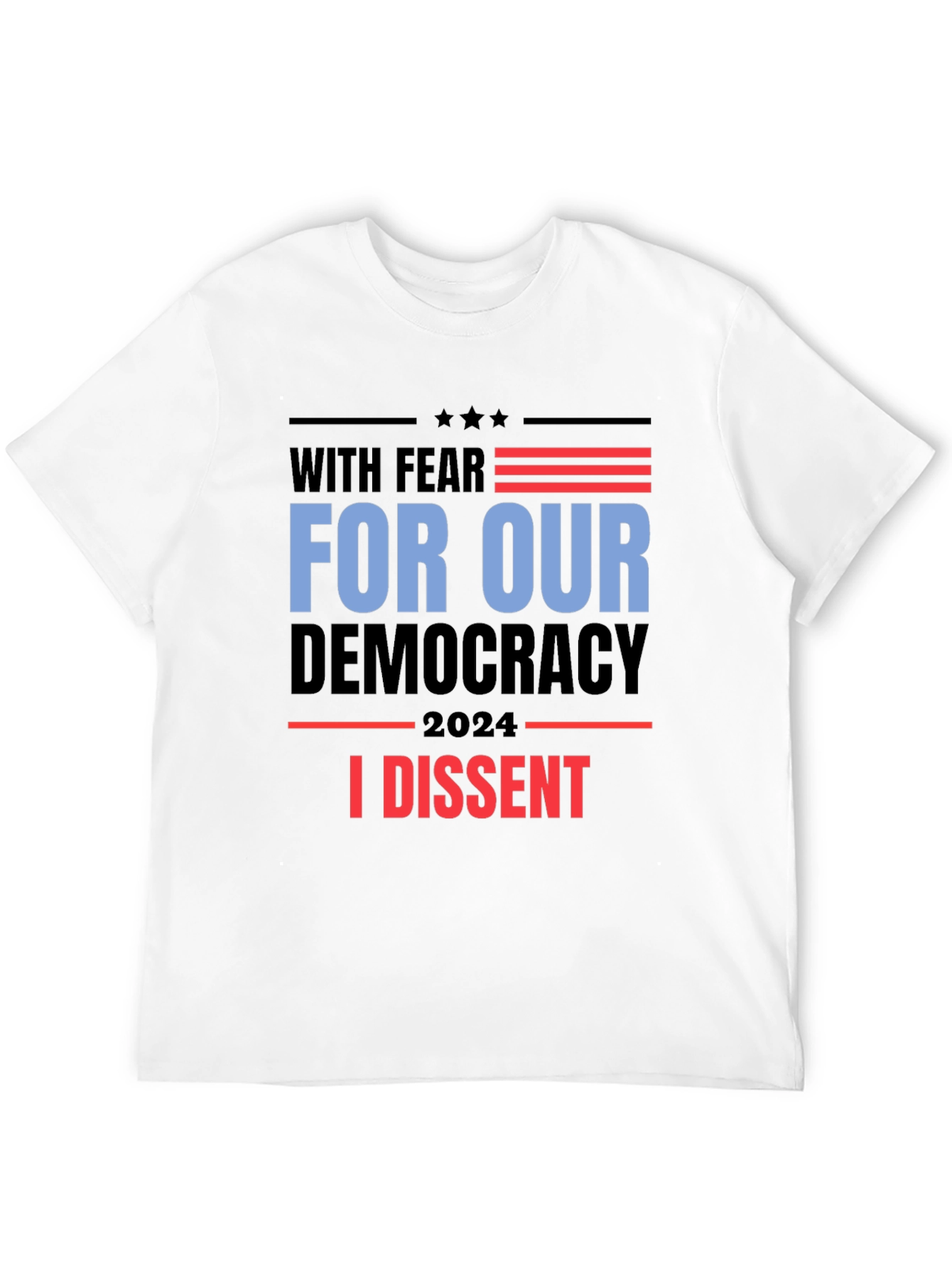 With Fear For Our Democracy T-Shirt