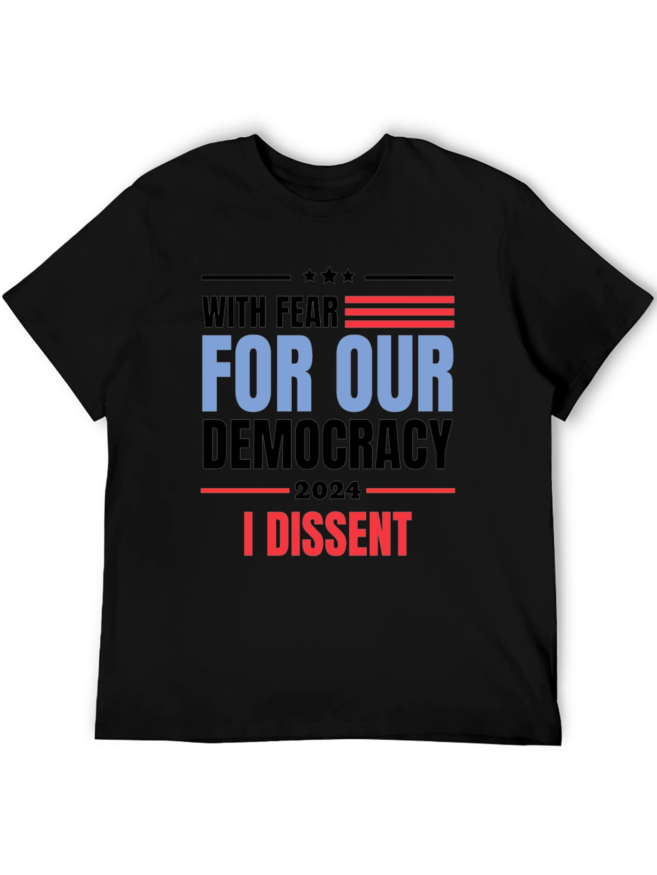 With Fear For Our Democracy T-Shirt