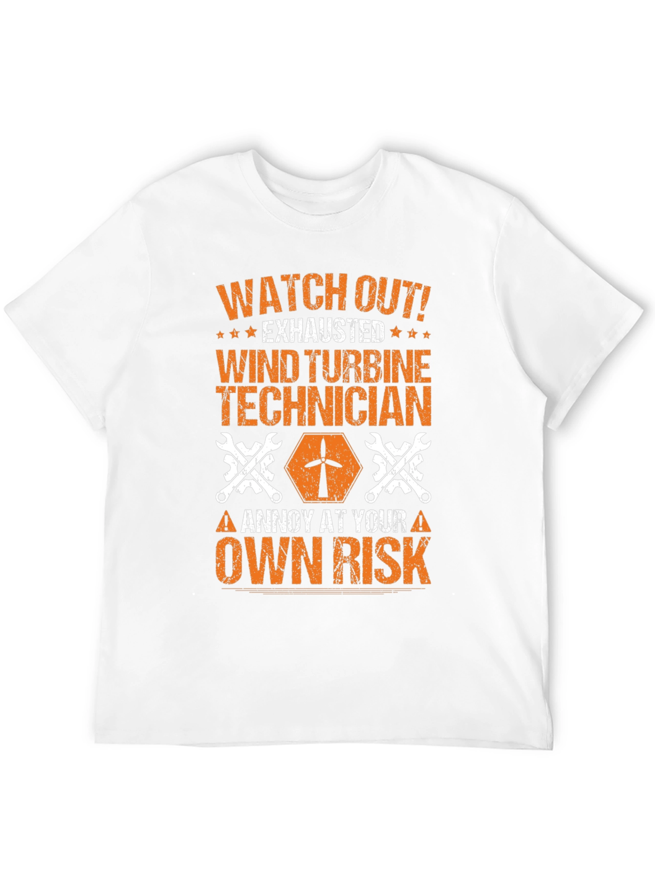 Wind Turbine Technician T-Shirt: Annoy at Your Own Risk