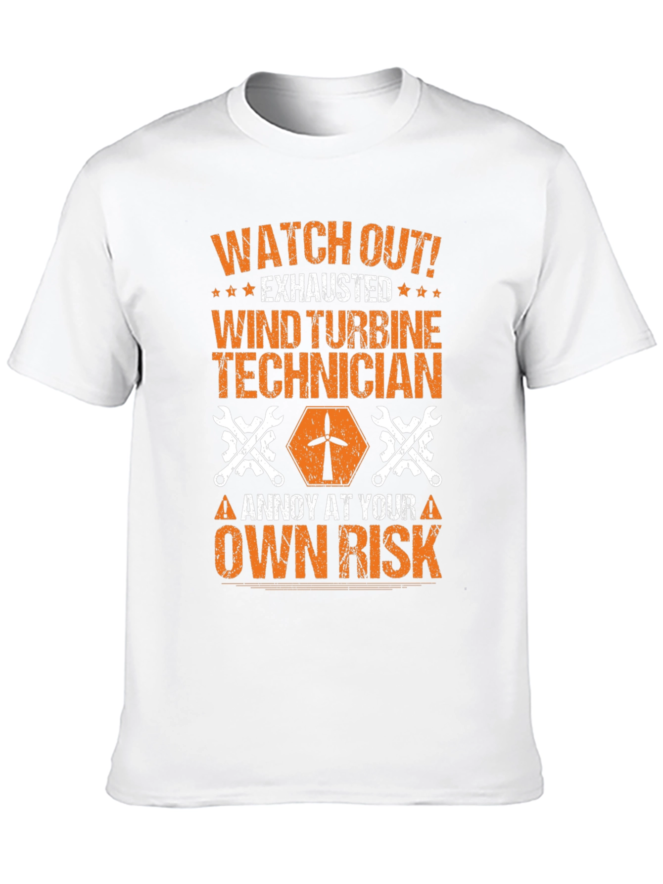 Wind Turbine Technician T-Shirt: Annoy at Your Own Risk