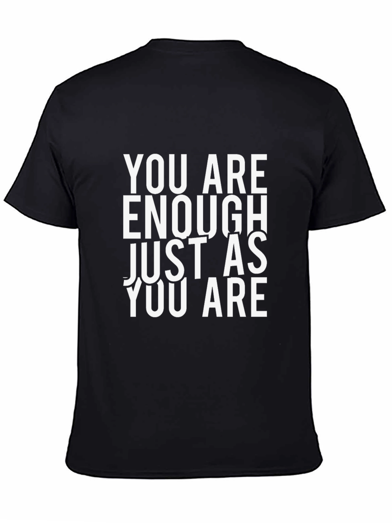 You Are Enough T-Shirt - Motivational Tee