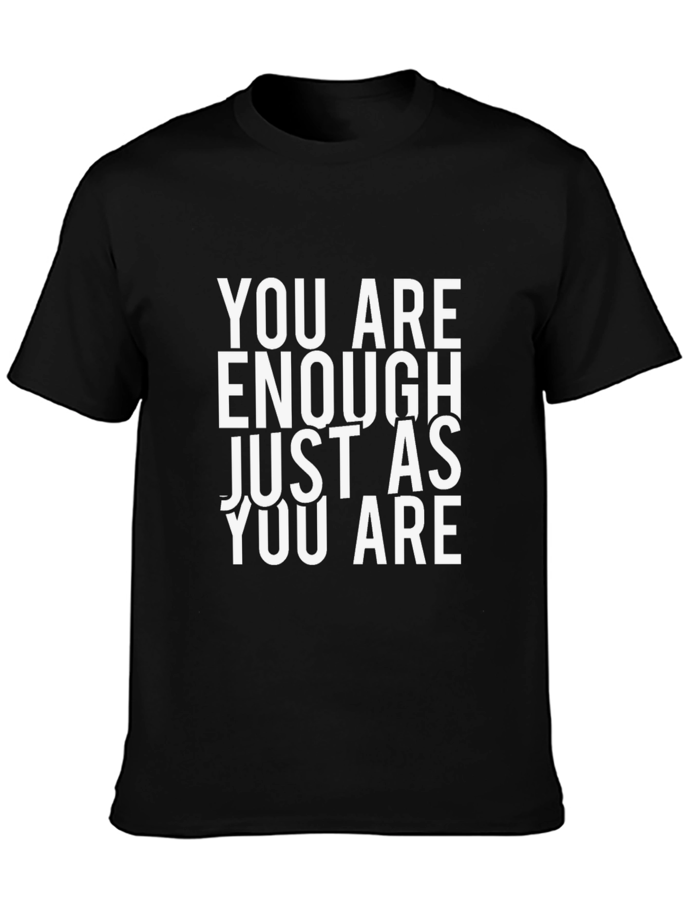 You Are Enough T-Shirt - Motivational Tee