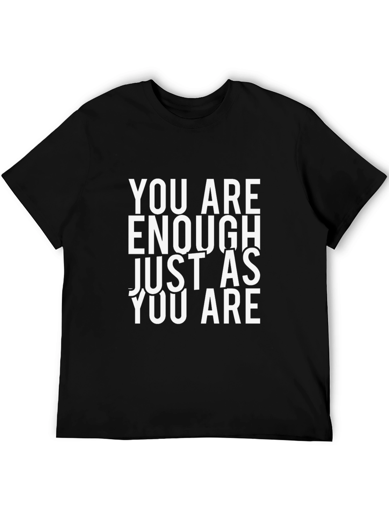 You Are Enough T-Shirt - Motivational Tee