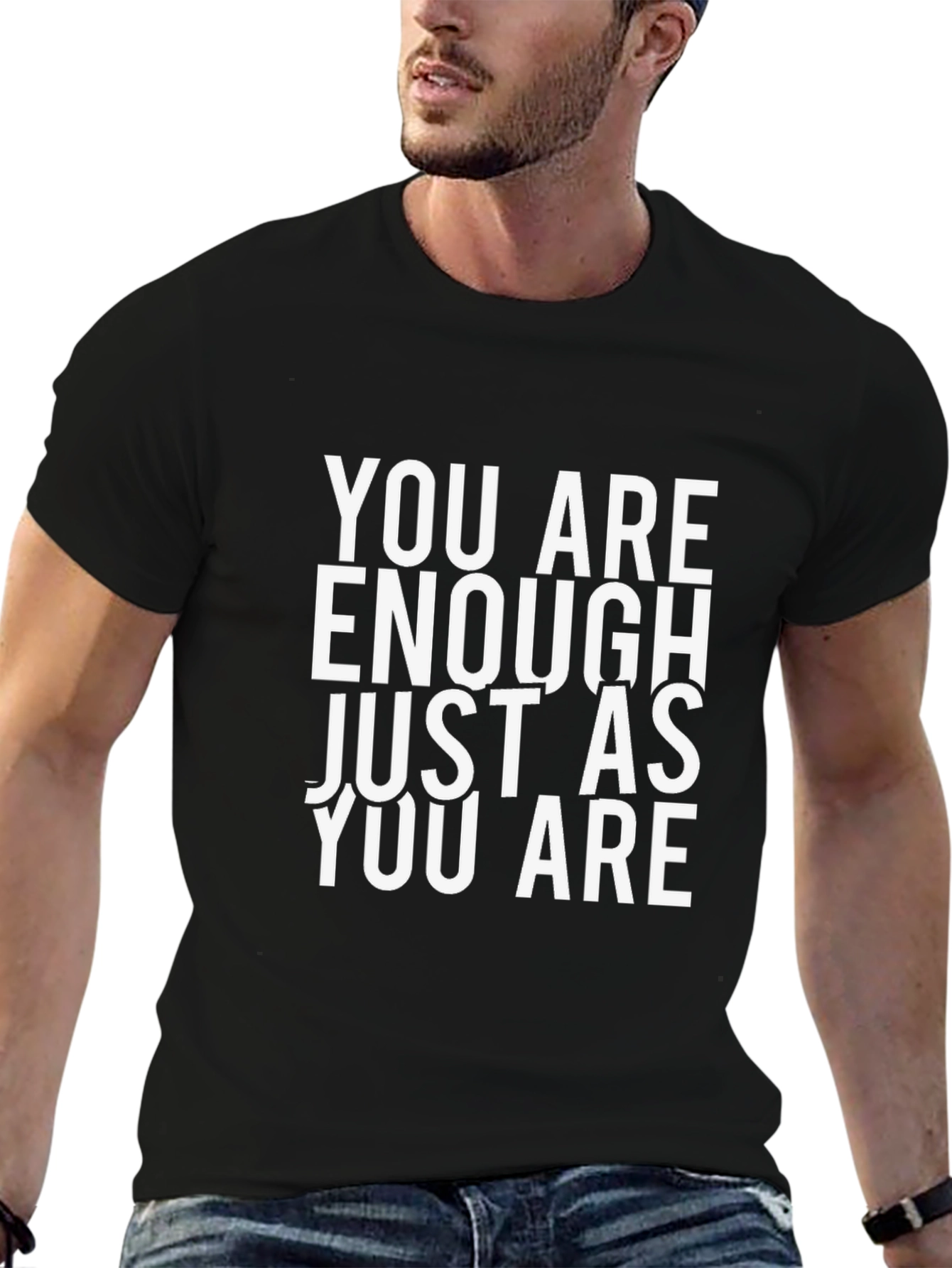 You Are Enough T-Shirt - Motivational Tee