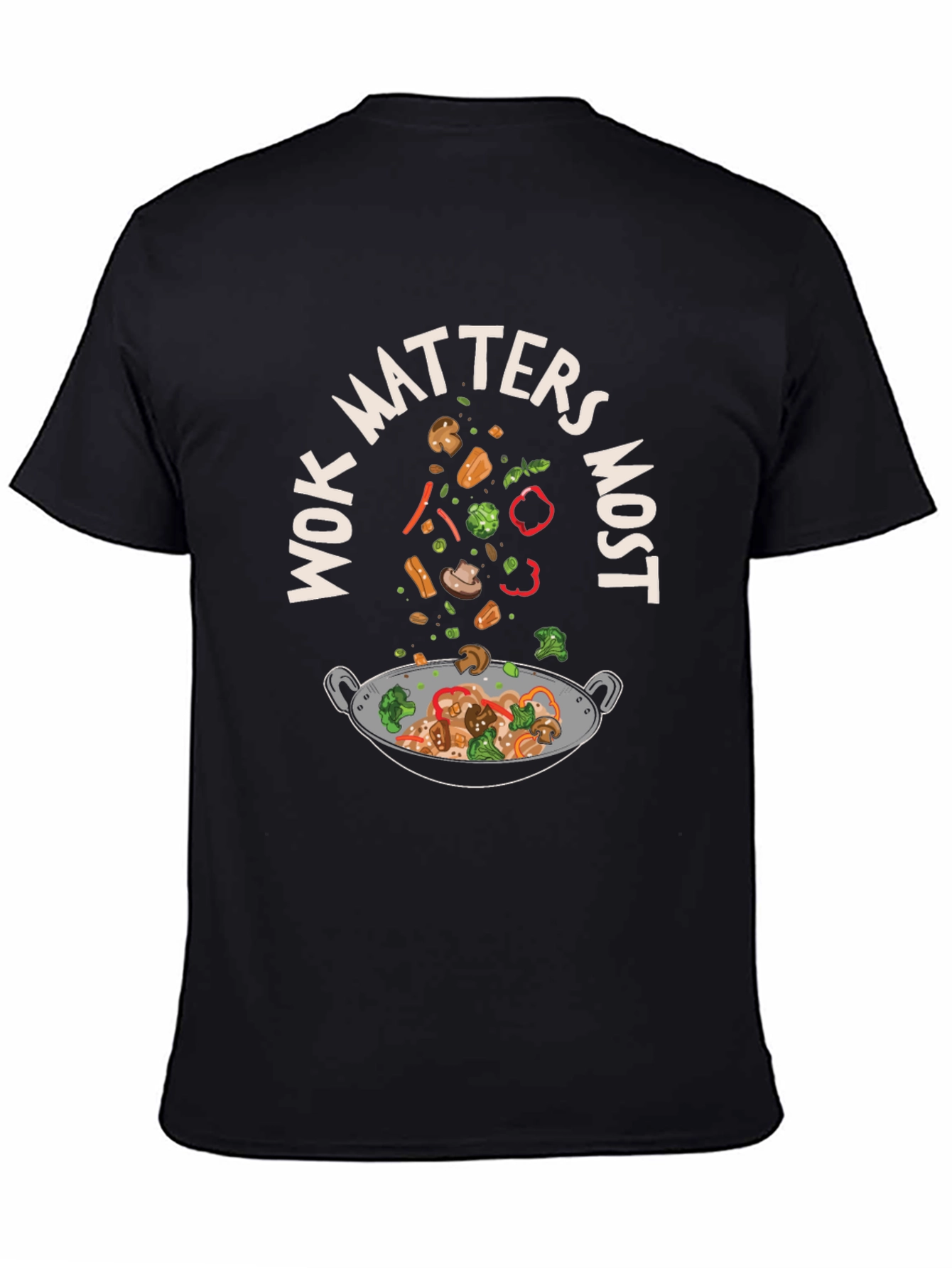 Wok Matters Most Graphic T-Shirt - Foodie Tee