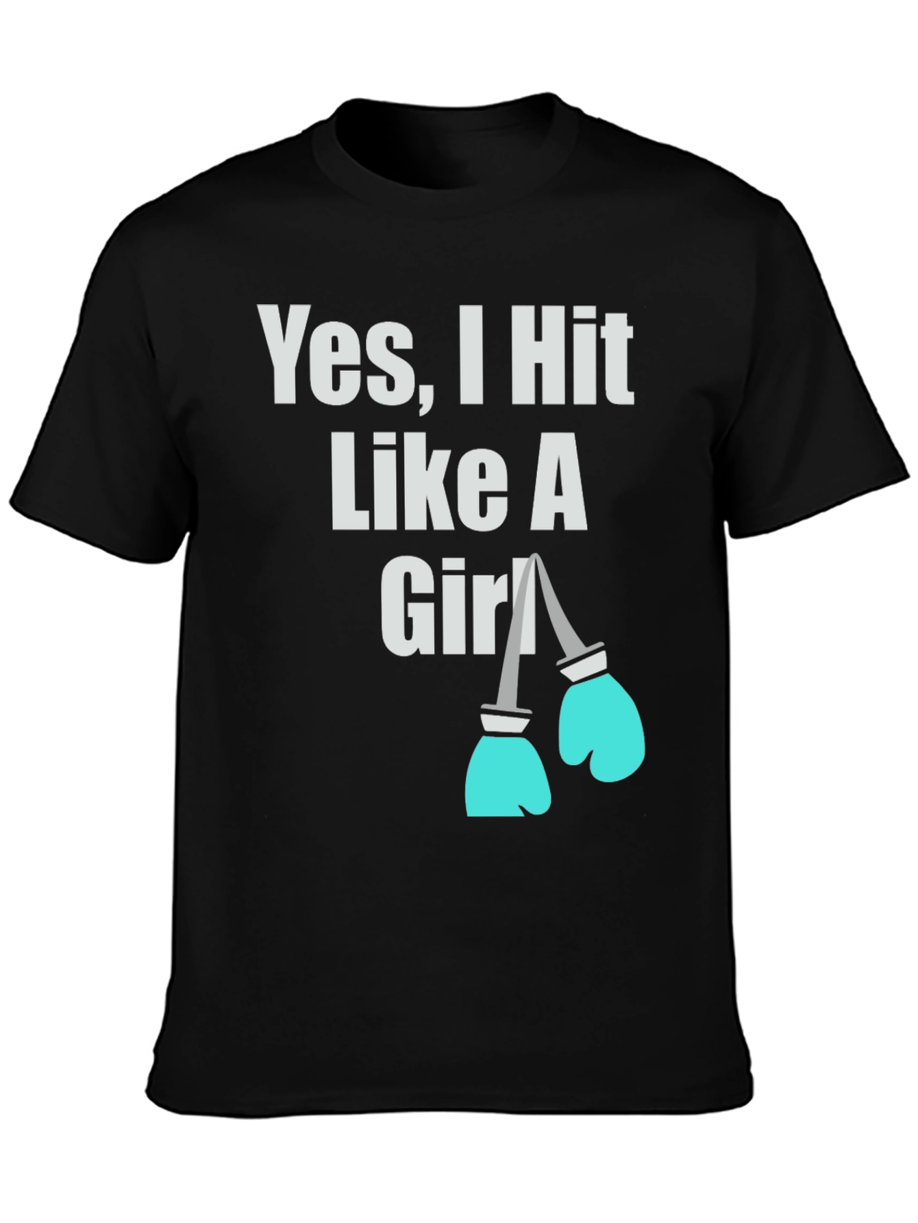 Yes I Hit Like A Girl T-Shirt