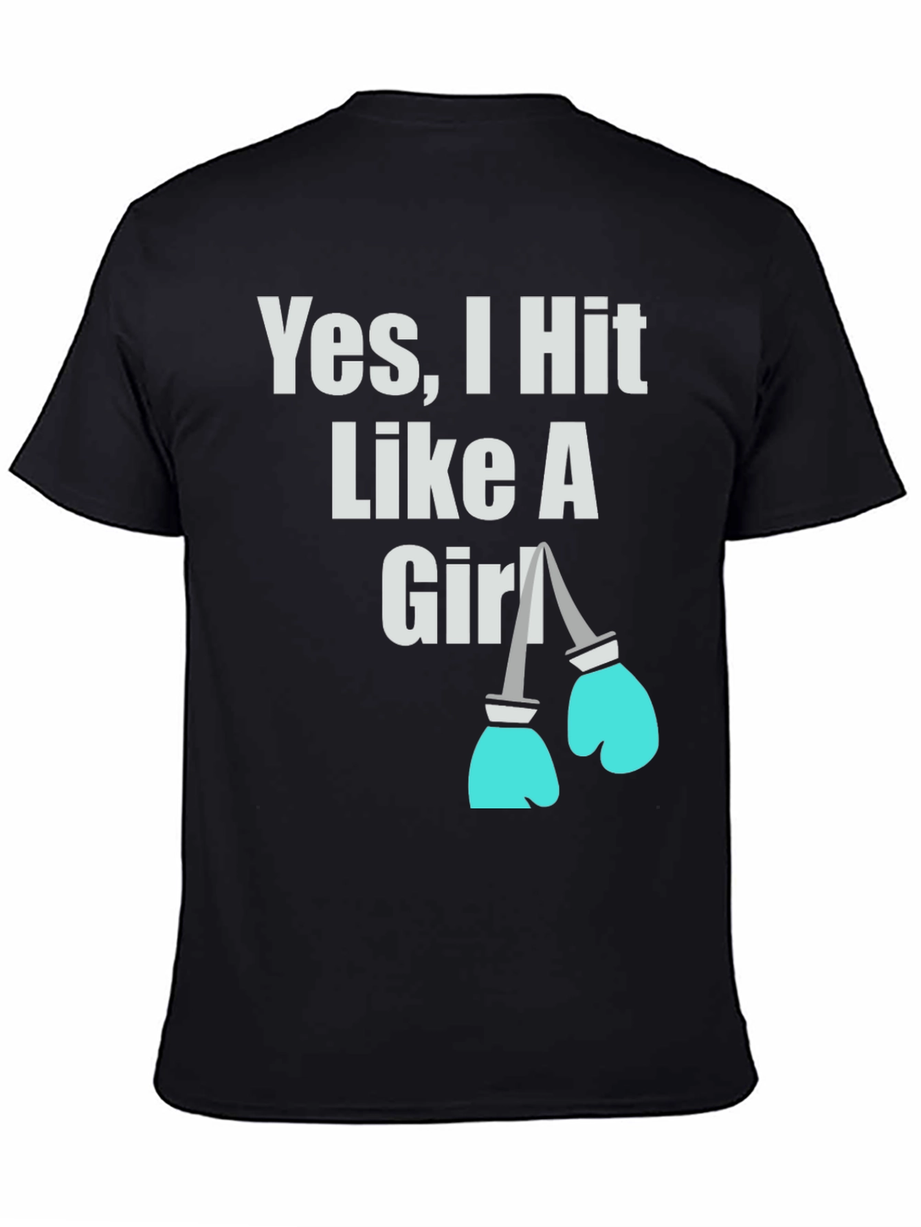 Yes I Hit Like A Girl T-Shirt