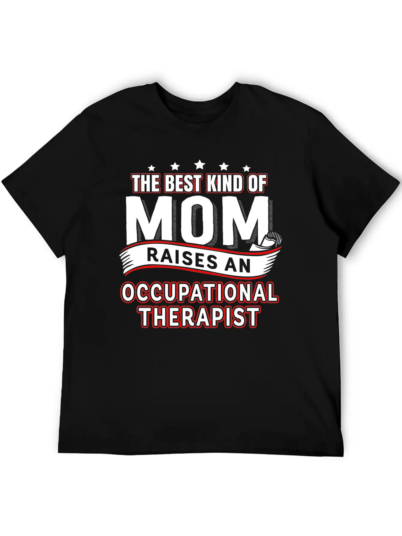 A Therapist Is Raised Occupational Therapist Mom Casual Graphic T-Shirt – Simple And Comfortable Daily Wear