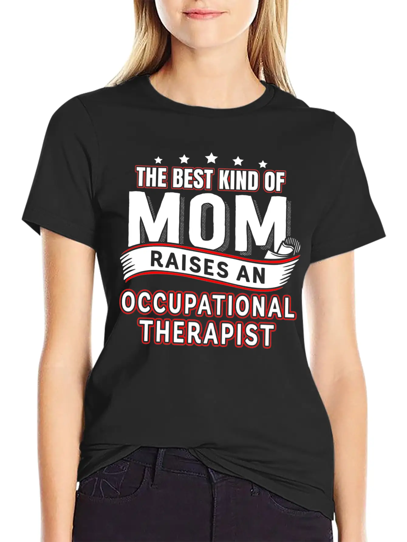 A Therapist Is Raised Occupational Therapist Mom Casual Graphic T-Shirt – Simple And Comfortable Daily Wear