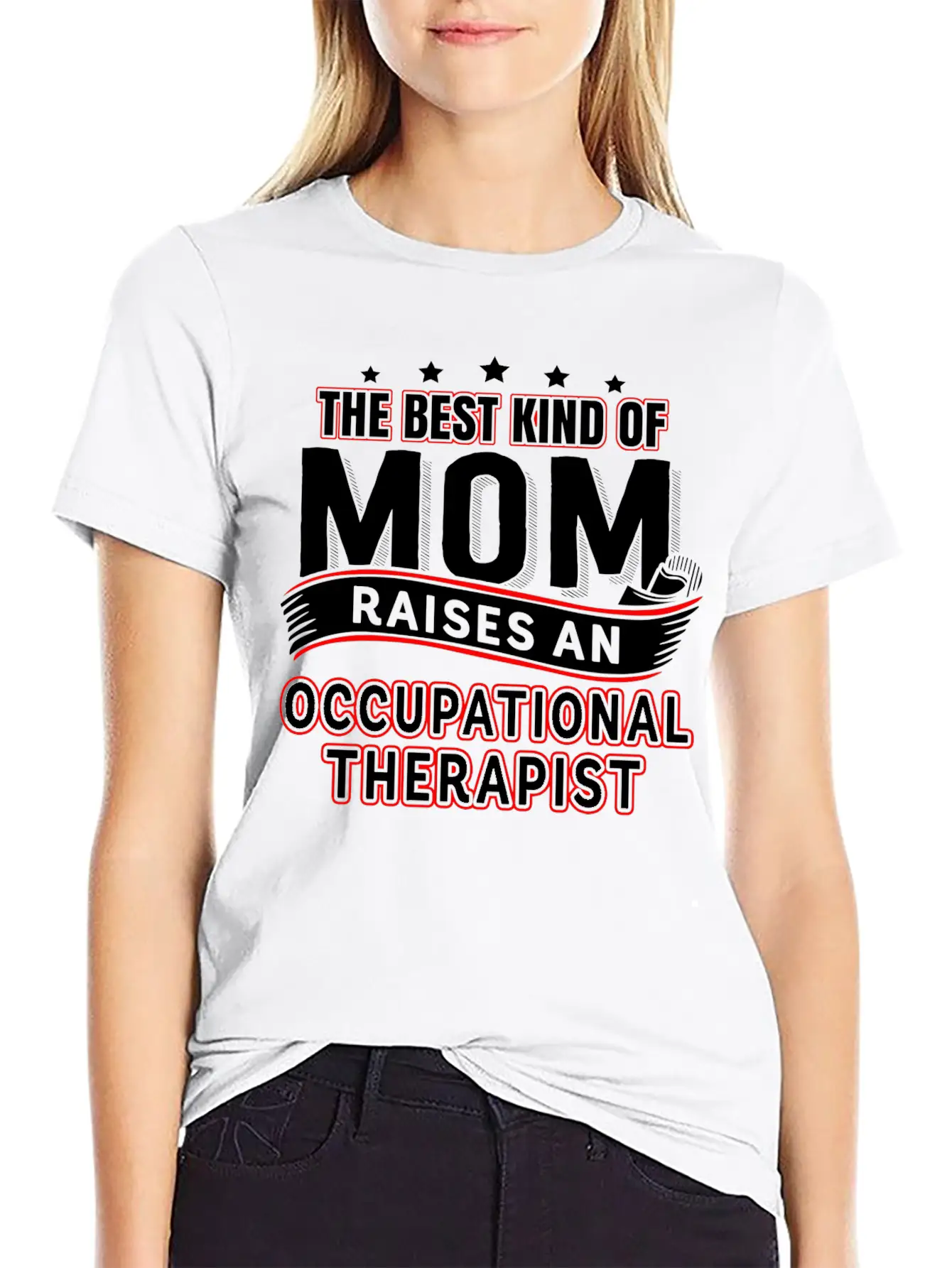 A Therapist Is Raised Occupational Therapist Mom Casual Graphic T-Shirt – Simple And Comfortable Daily Wear