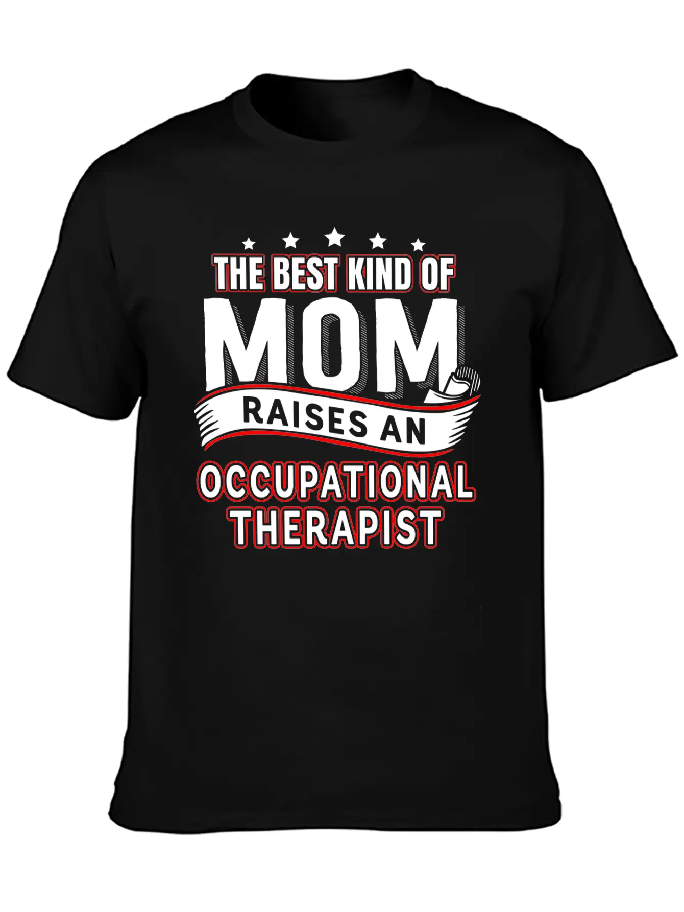 A Therapist Is Raised Occupational Therapist Mom Casual Graphic T-Shirt – Simple And Comfortable Daily Wear