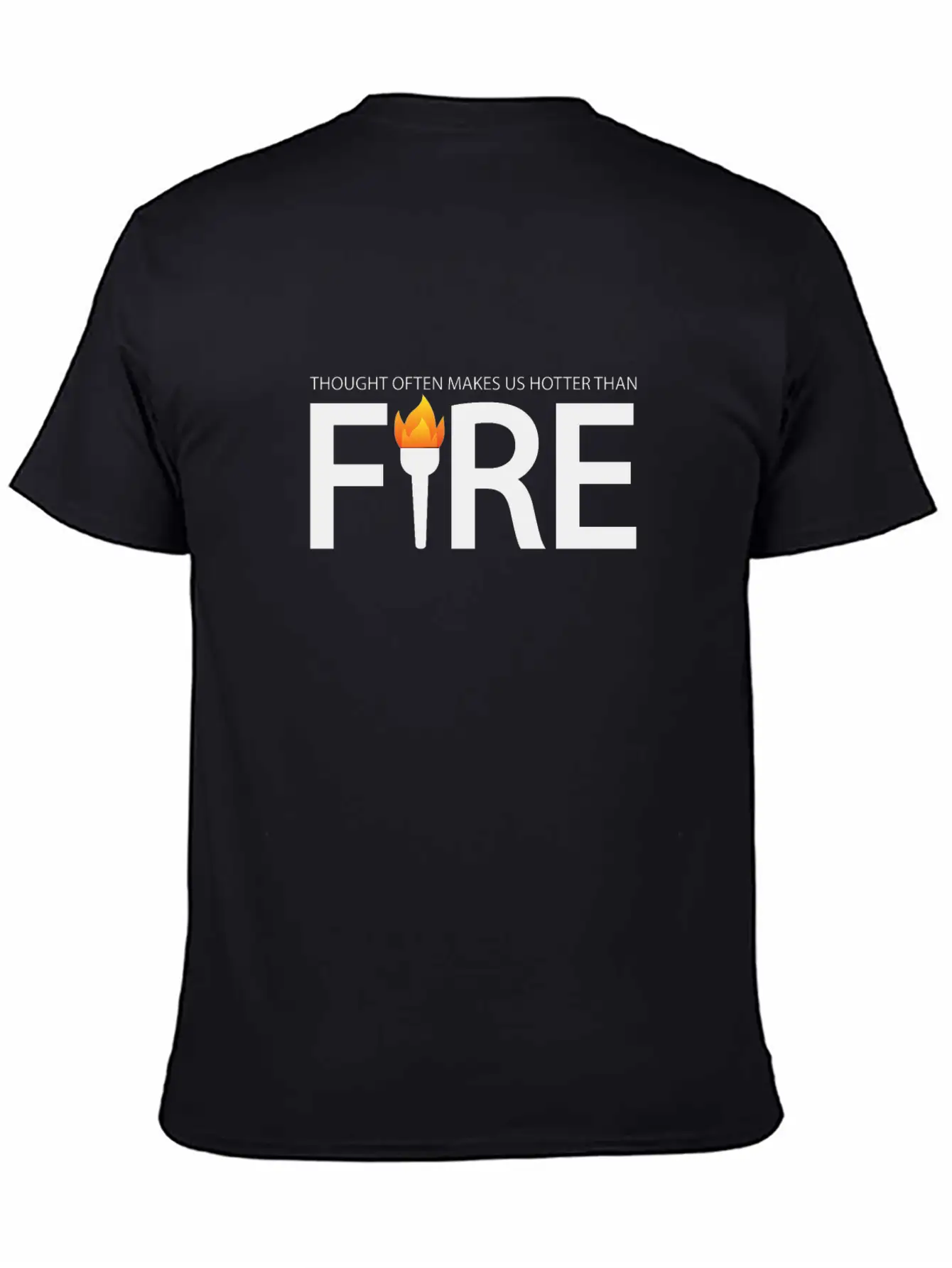 A Thought Often Makes Us Hotter Than A Fire Casual Graphic T-Shirt – Simple And Comfortable Daily Wear