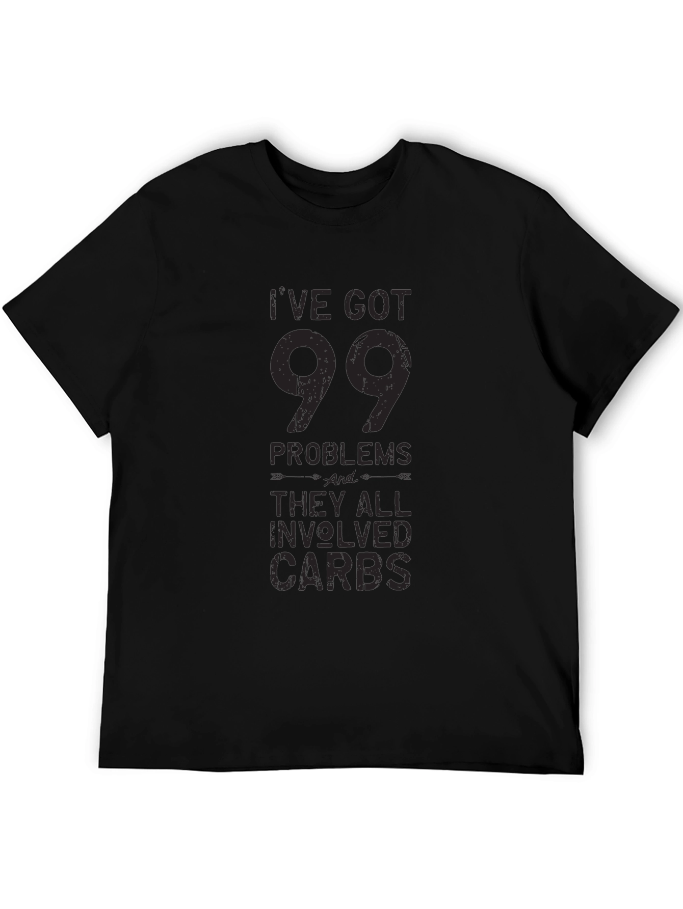 99 Problems Carbs T-Shirt - Funny Foodie Tee