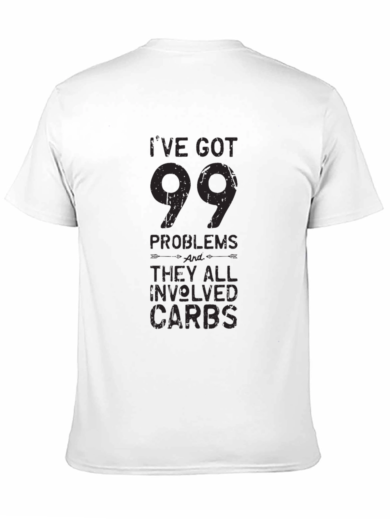 99 Problems Carbs T-Shirt - Funny Foodie Tee