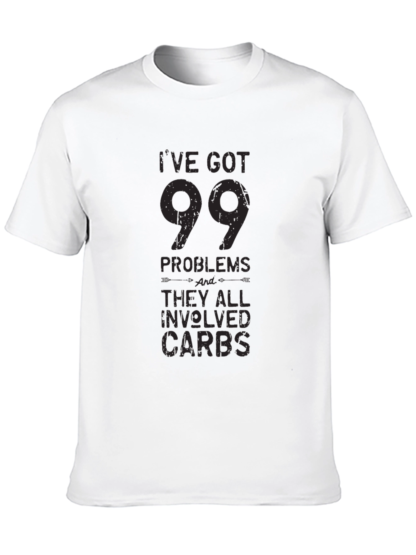 99 Problems Carbs T-Shirt - Funny Foodie Tee