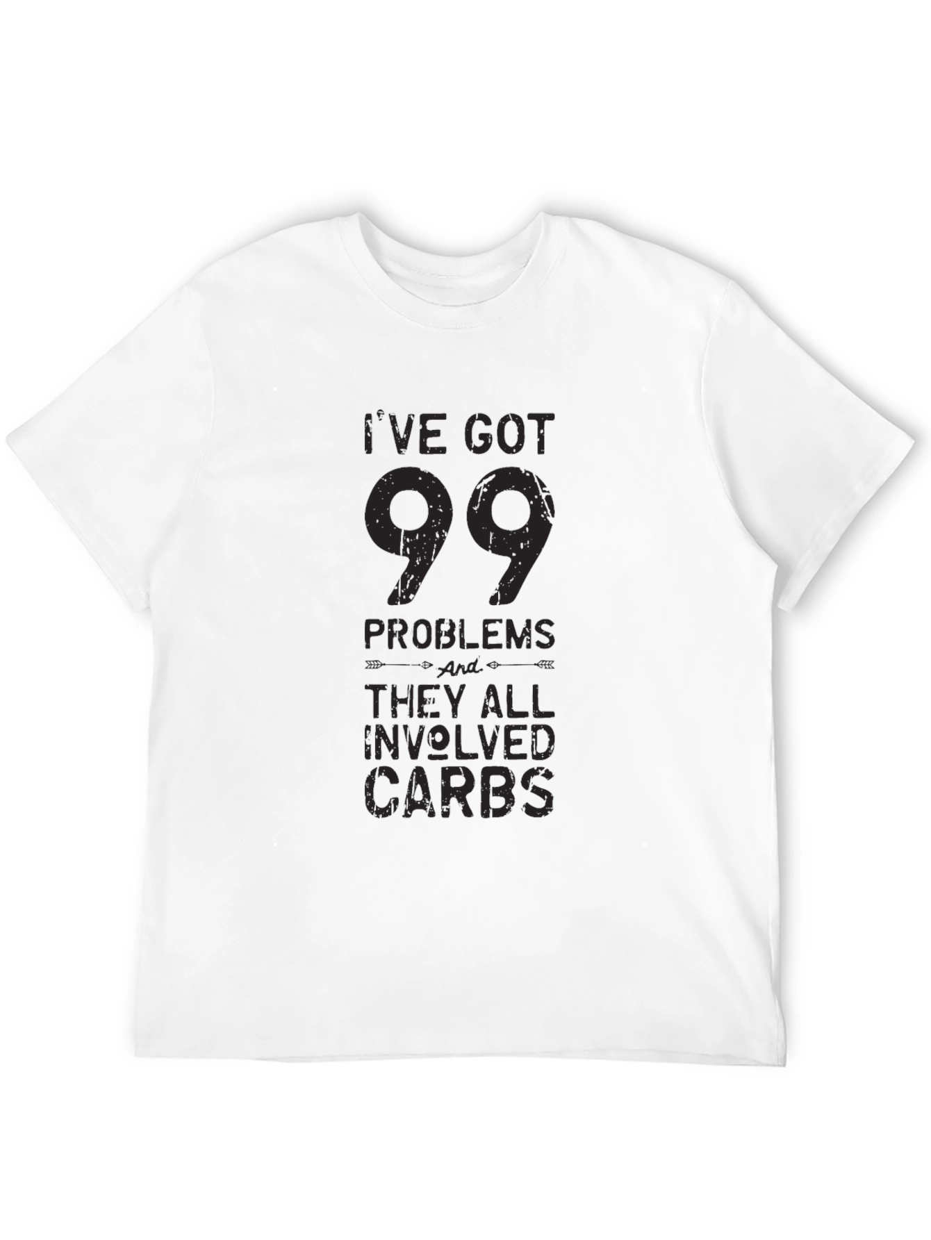 99 Problems Carbs T-Shirt - Funny Foodie Tee