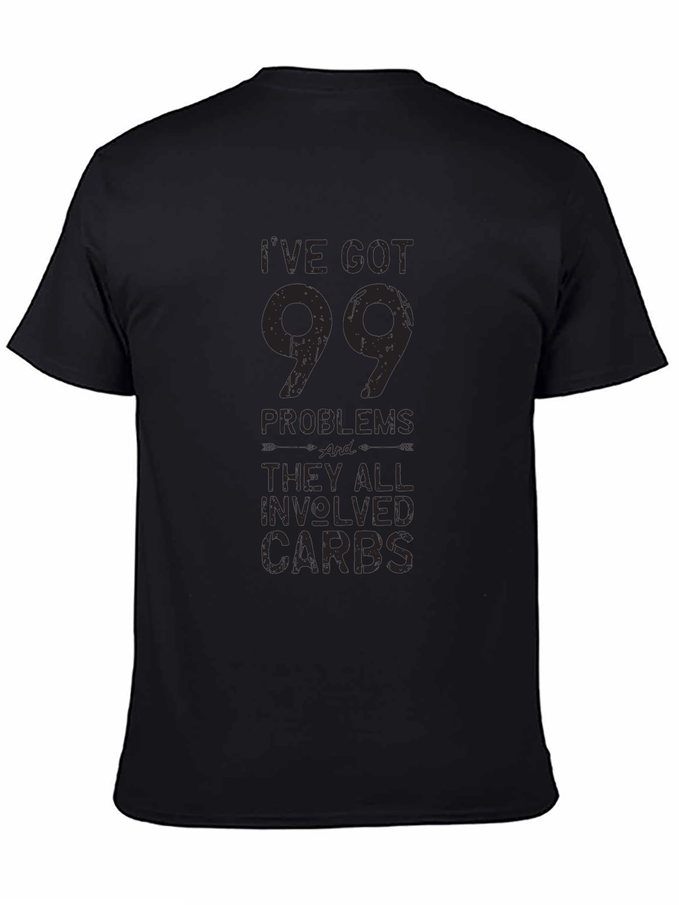 99 Problems Carbs T-Shirt - Funny Foodie Tee