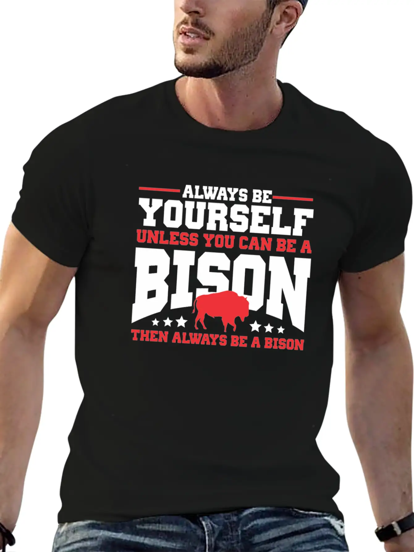 Always Be Yourself Unless You Can Be A Bison Gift Casual Graphic T-Shirt – Simple And Comfortable Daily Wear