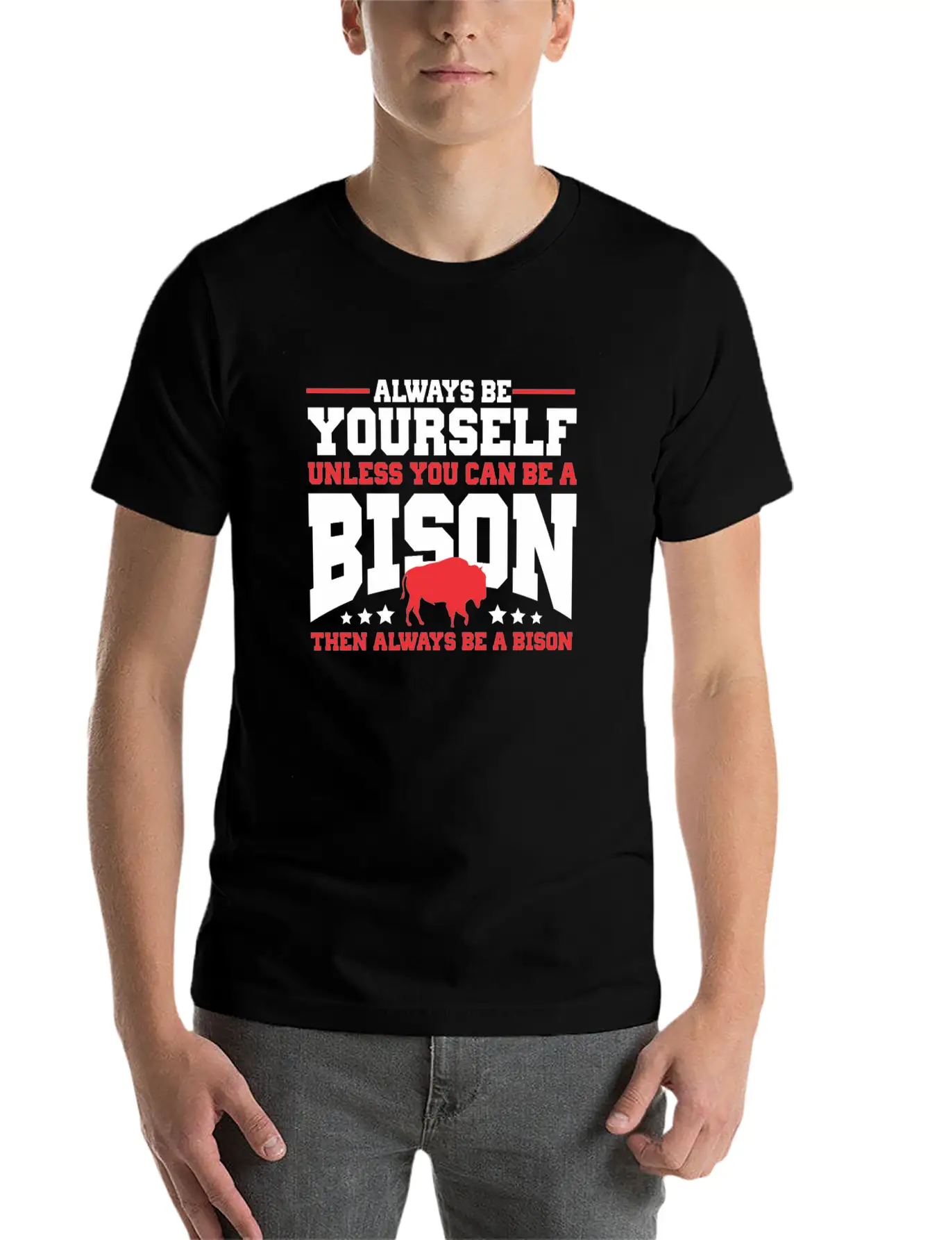 Always Be Yourself Unless You Can Be A Bison Gift Casual Graphic T-Shirt – Simple And Comfortable Daily Wear
