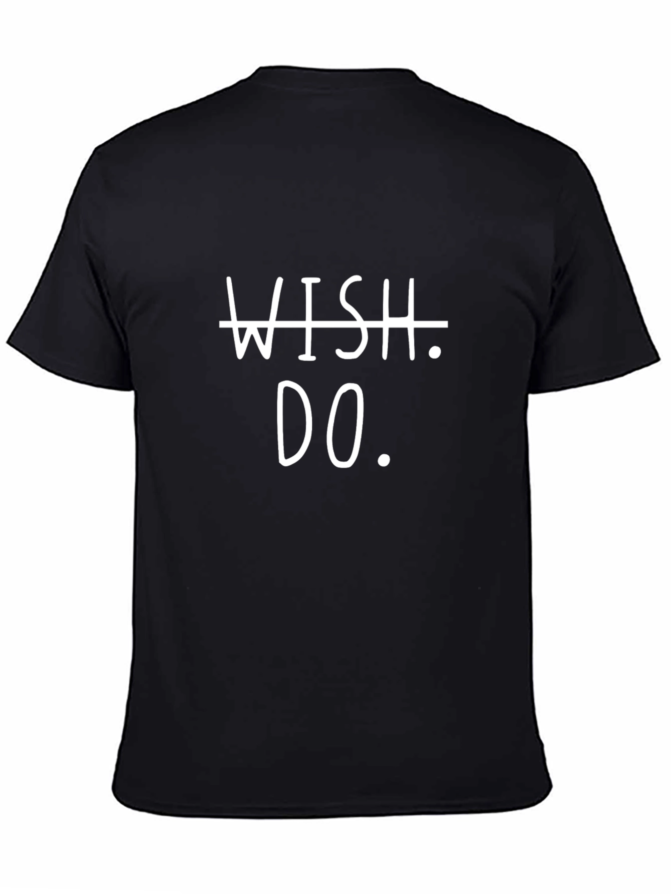 Wish Do Black T-Shirt Motivational Graphic Tee